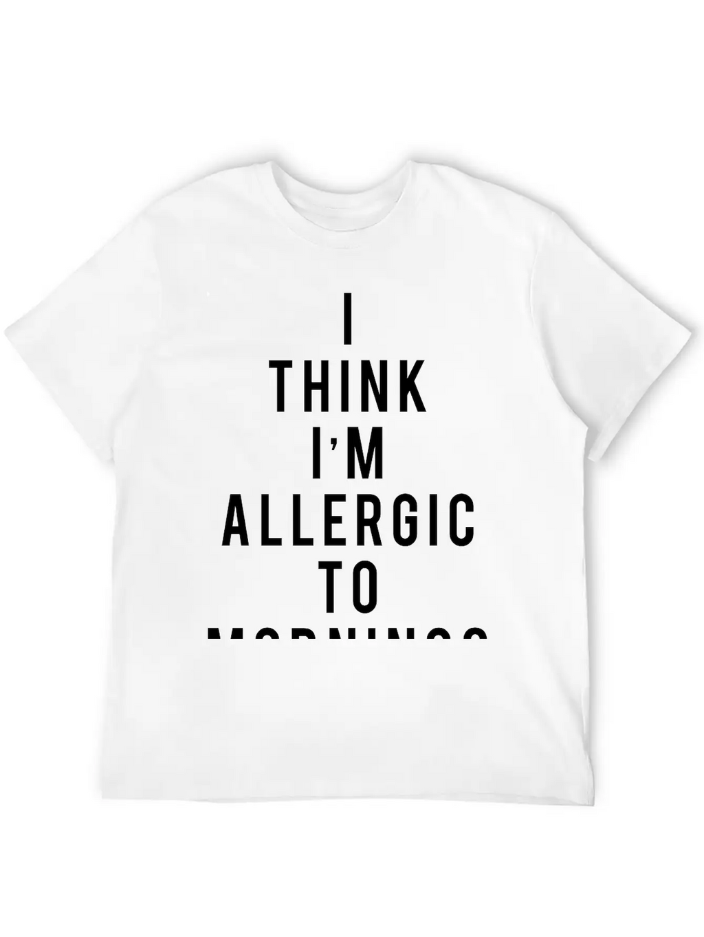 I Think I'm Allergic To Mornings Essential Cotton Tee For Daily Outfits – Unisex Style