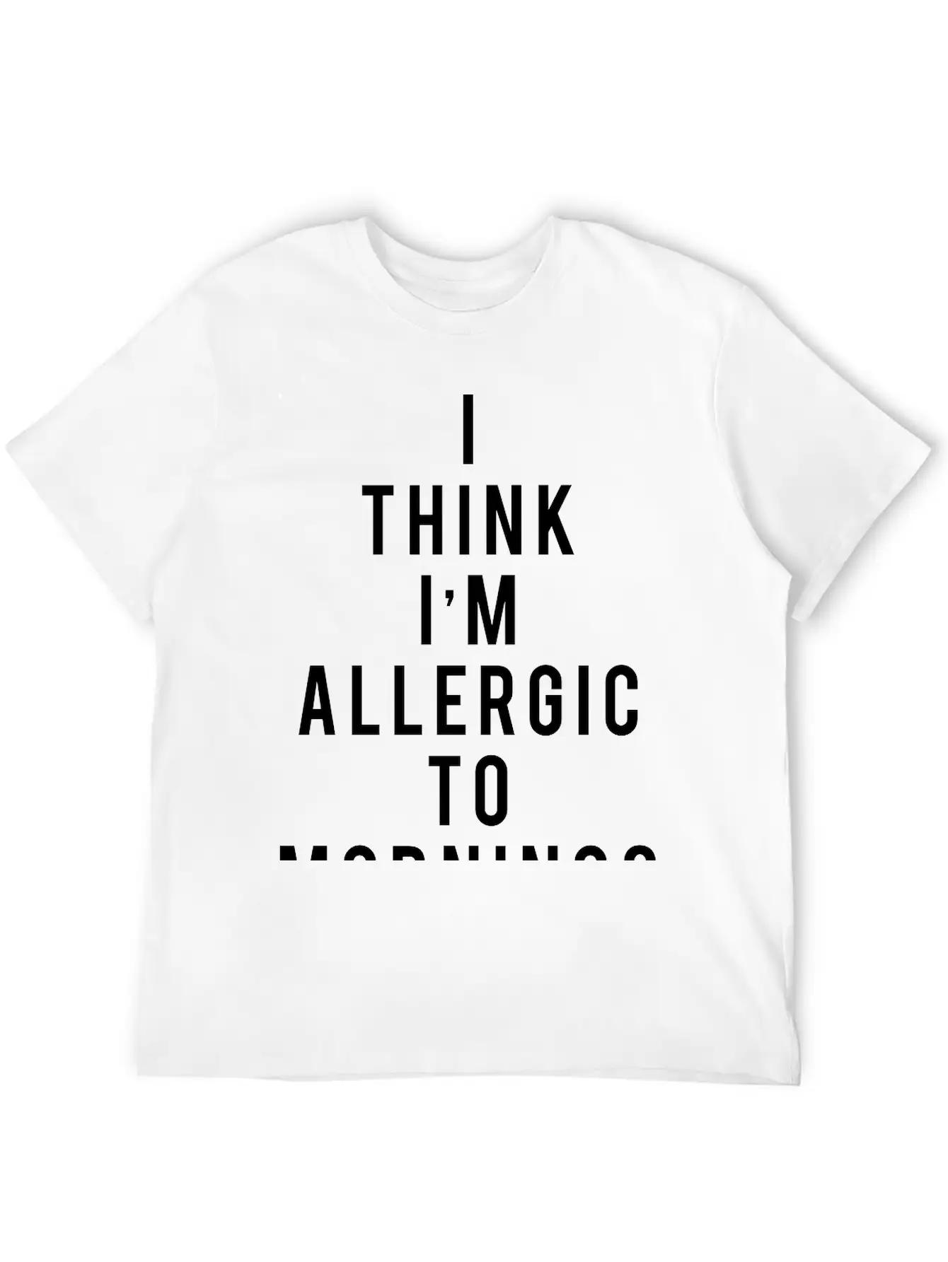 I Think I'm Allergic To Mornings Essential Cotton Tee For Daily Outfits – Unisex Style