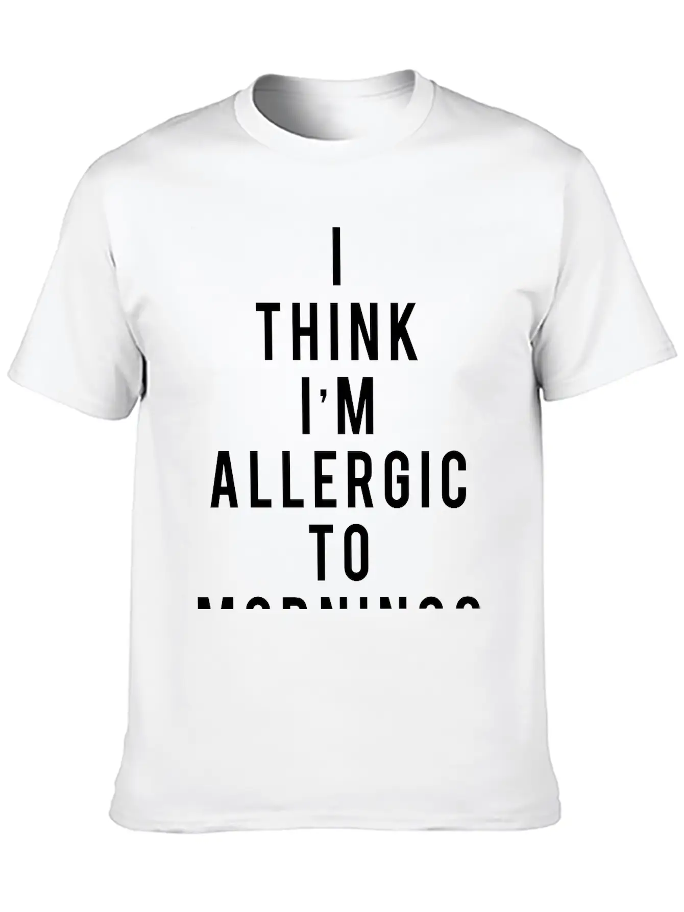 I Think I'm Allergic To Mornings Essential Cotton Tee For Daily Outfits – Unisex Style