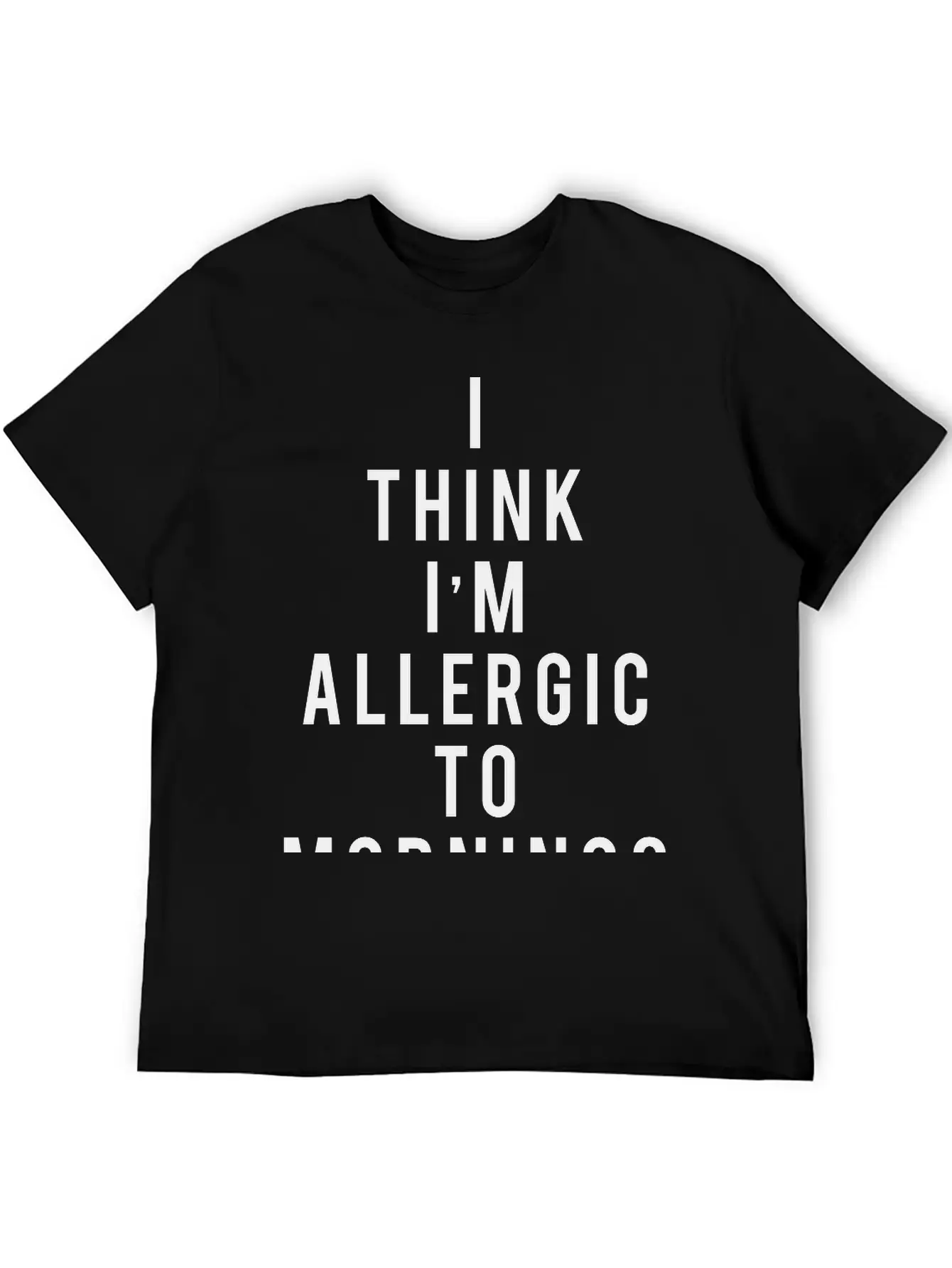 I Think I'm Allergic To Mornings Essential Cotton Tee For Daily Outfits – Unisex Style