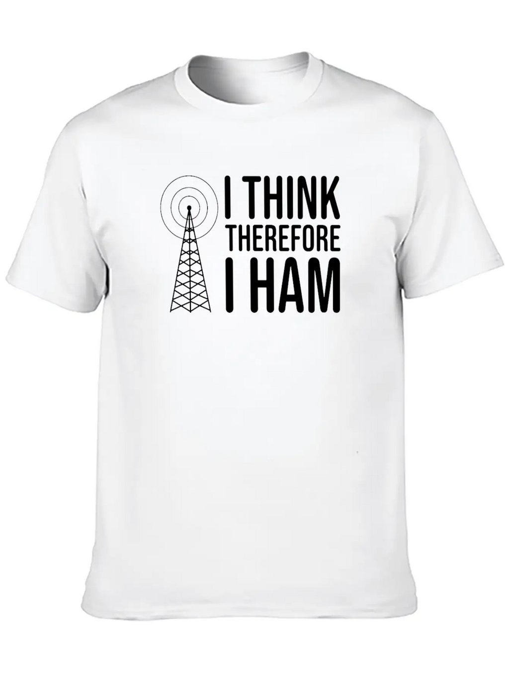 I Think Therefore I HAM Radio - Amateur Radio Breathable Soft Cotton T-Shirt – Timeless Casual Look