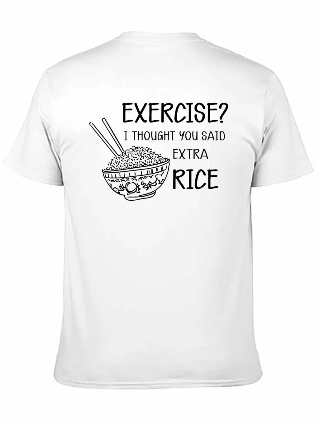 I Thought You Said Extra Rice Classic Fit Graphic Tee For Daily Comfort – Unisex Cotton Shirt