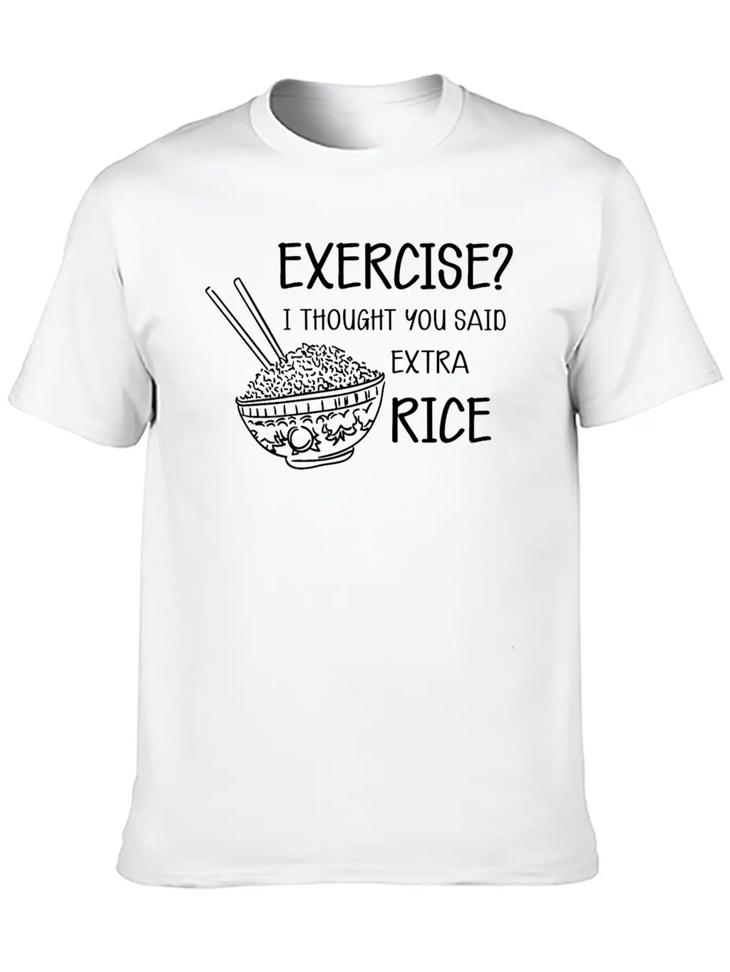 I Thought You Said Extra Rice Classic Fit Graphic Tee For Daily Comfort – Unisex Cotton Shirt