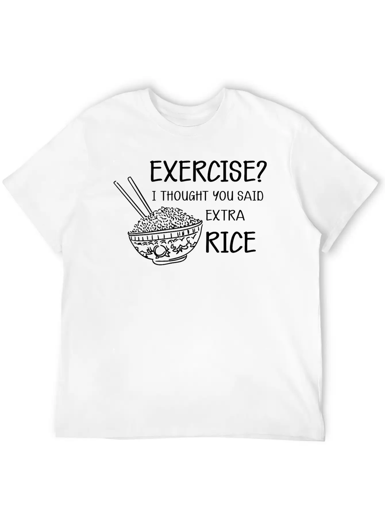 I Thought You Said Extra Rice Classic Fit Graphic Tee For Daily Comfort – Unisex Cotton Shirt