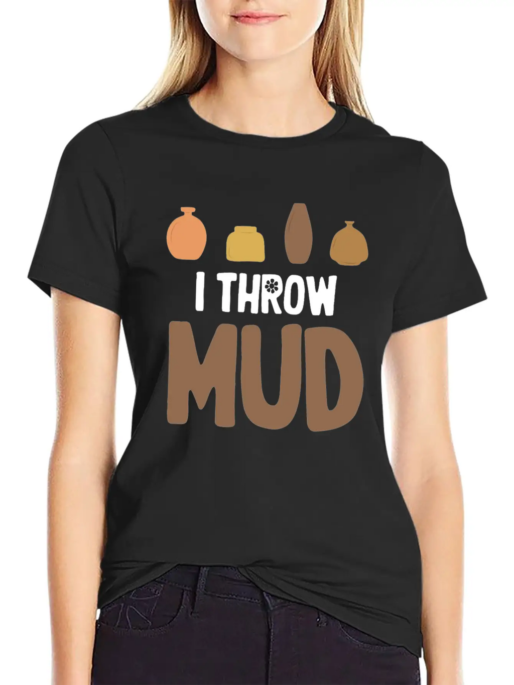 I Throw Mud Funny Pottery Crafty Wheel Molding Unisex Casual T-Shirt – Clean Design For Daily Comfort
