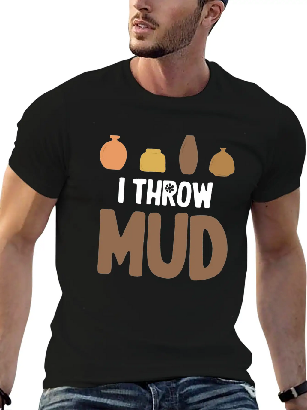 I Throw Mud Funny Pottery Crafty Wheel Molding Unisex Casual T-Shirt – Clean Design For Daily Comfort