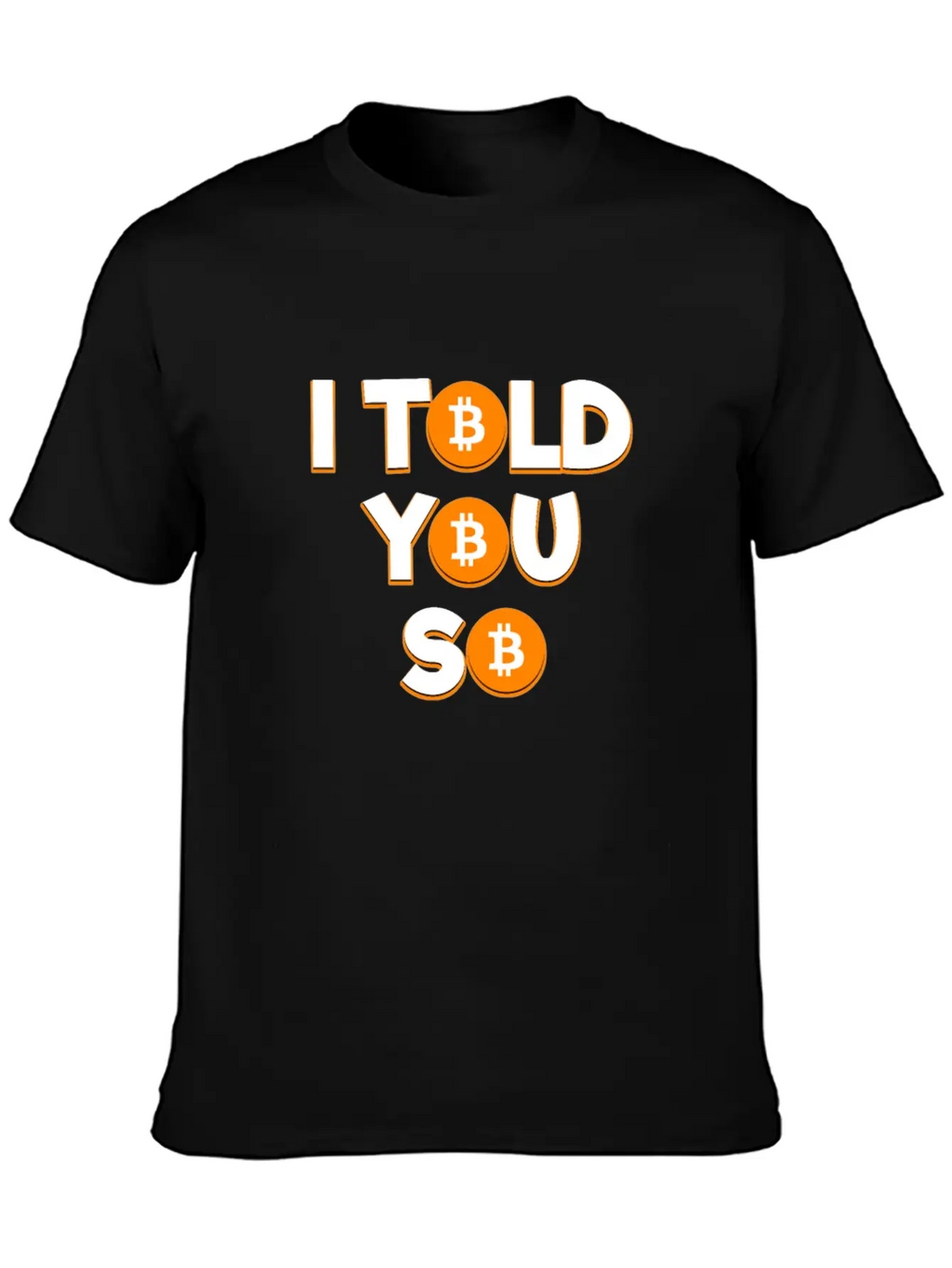 I Told You So Bitcoin Cryptocurrency Stock Market Essential Cotton Tee For Daily Outfits – Unisex Style