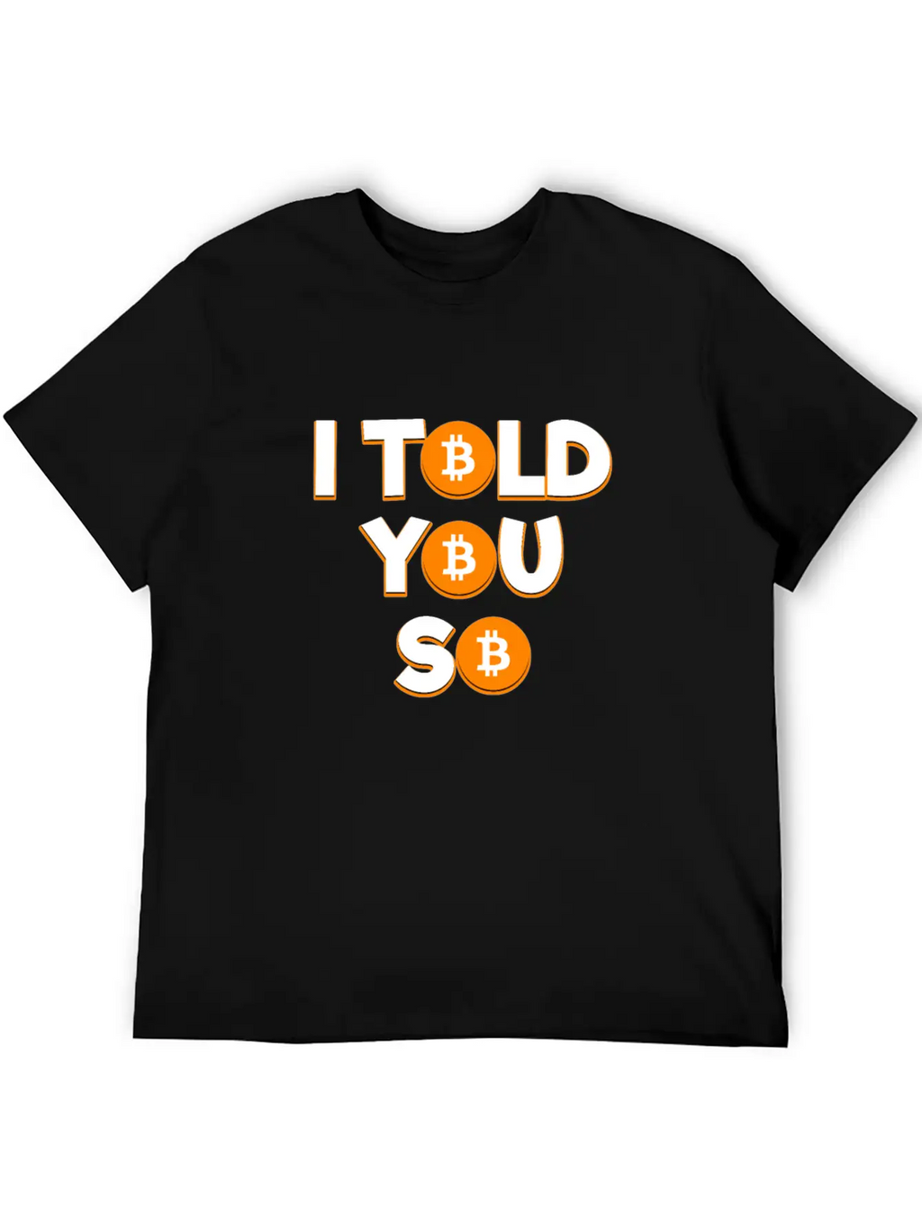 I Told You So Bitcoin Cryptocurrency Stock Market Essential Cotton Tee For Daily Outfits – Unisex Style