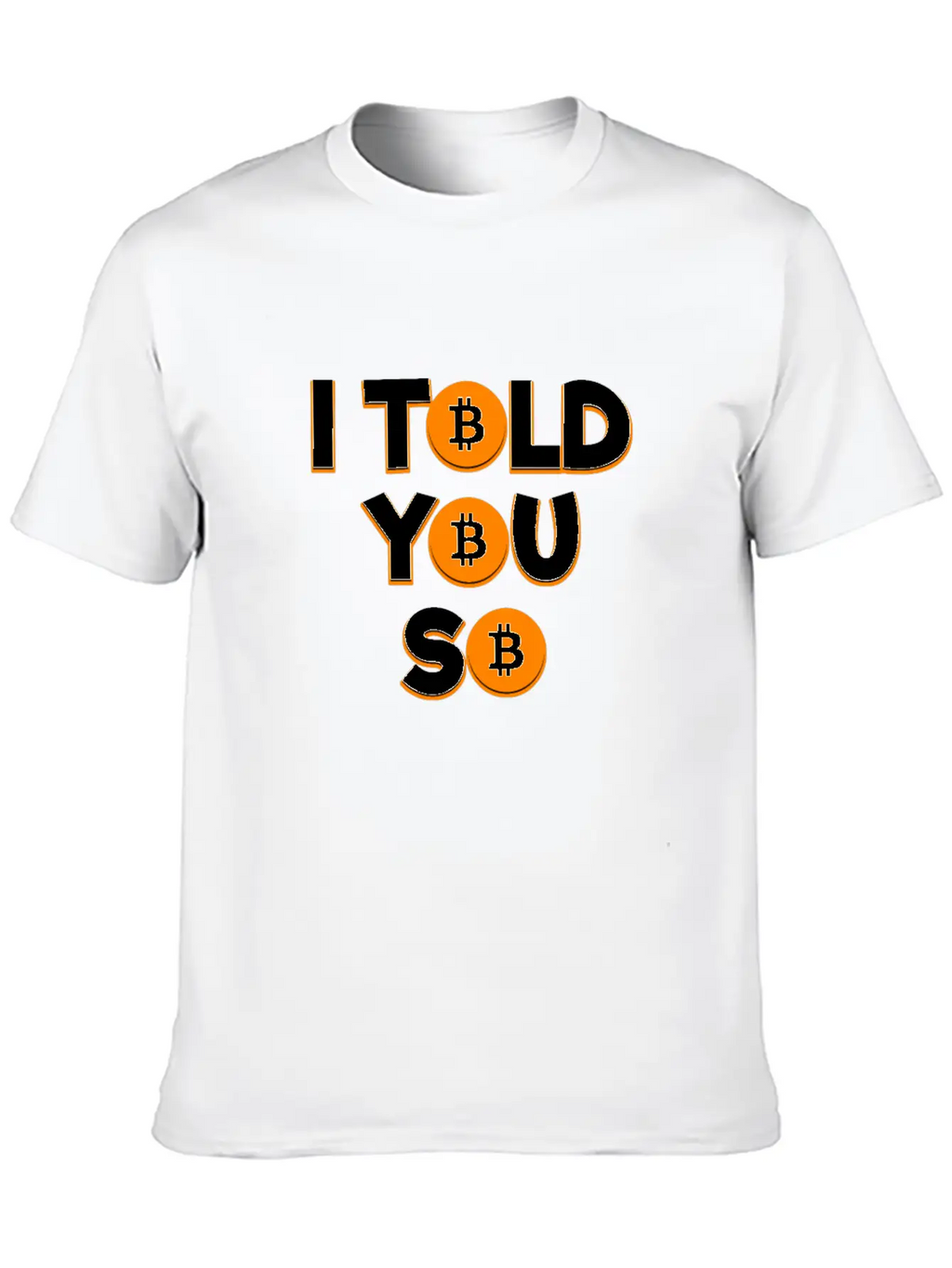 I Told You So Bitcoin Cryptocurrency Stock Market Essential Cotton Tee For Daily Outfits – Unisex Style