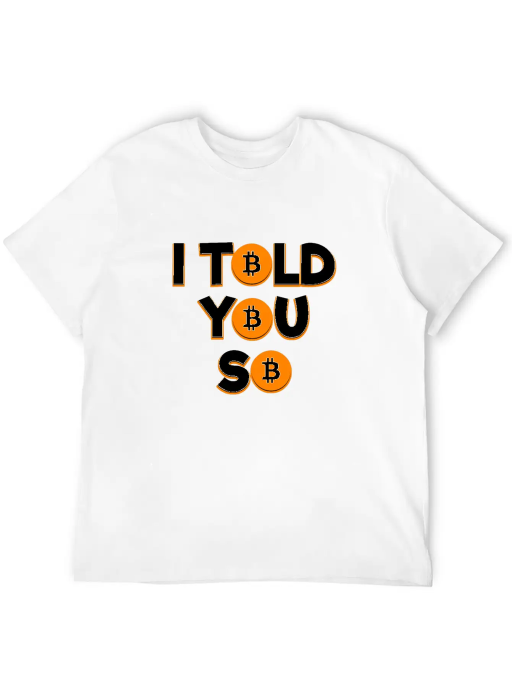 I Told You So Bitcoin Cryptocurrency Stock Market Essential Cotton Tee For Daily Outfits – Unisex Style