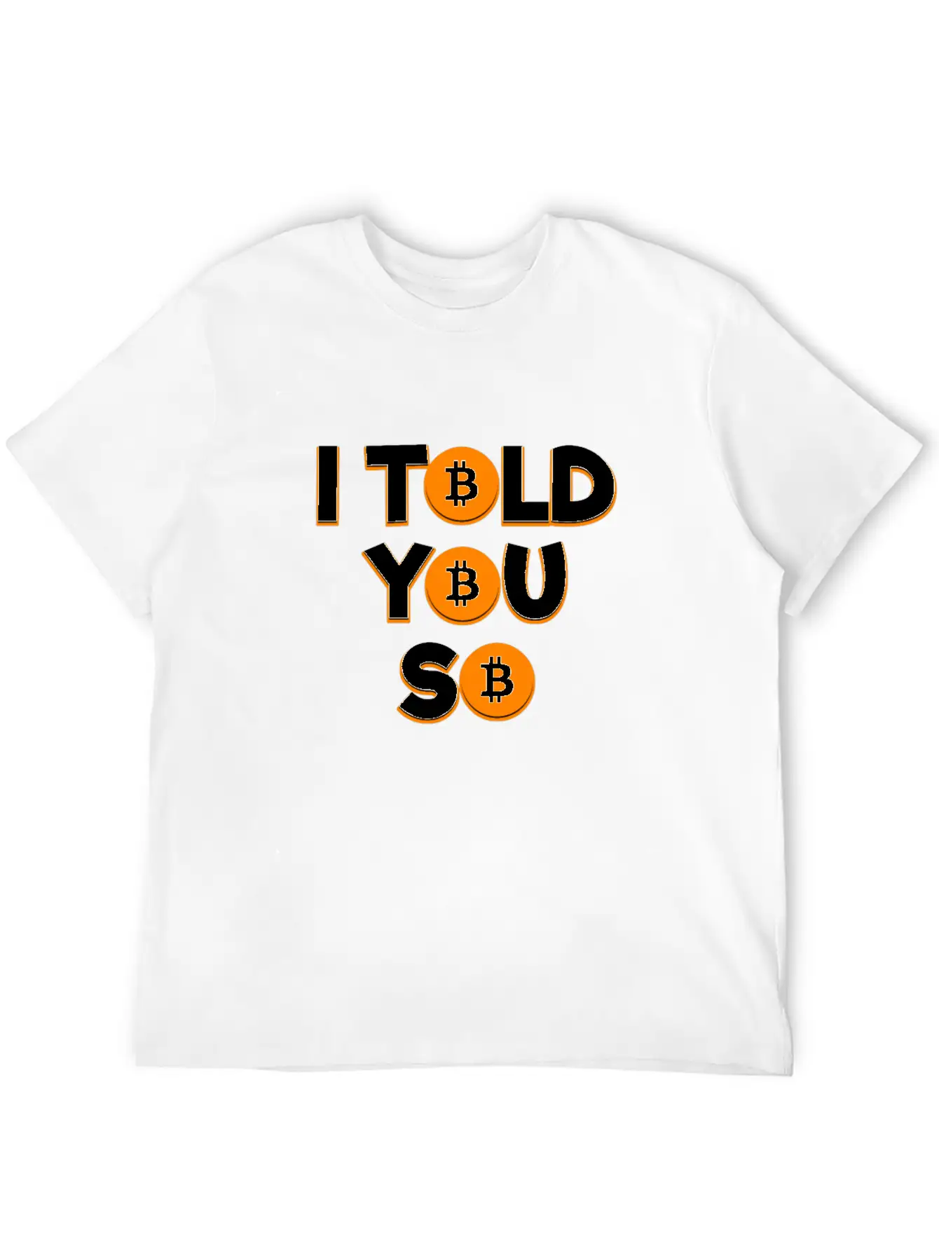 I Told You So Bitcoin Cryptocurrency Stock Market Essential Cotton Tee For Daily Outfits – Unisex Style