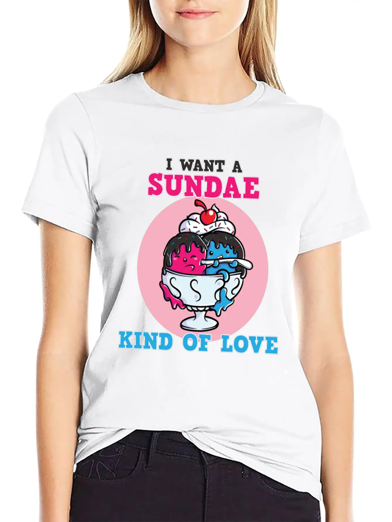 I Want A Sundae Kind Of Love Unisex Short Sleeve Soft Cotton T-Shirt – Casual Everyday Wear