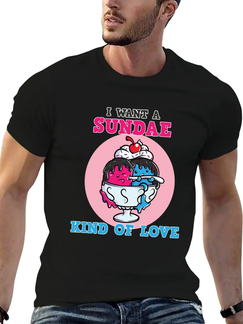 I Want A Sundae Kind Of Love Unisex Short Sleeve Soft Cotton T-Shirt – Casual Everyday Wear