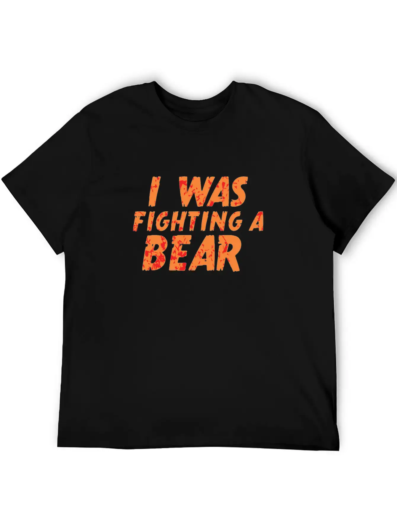 I Was Fighting A Bear Unisex Short Sleeve Soft Cotton T-Shirt – Casual Everyday Wear