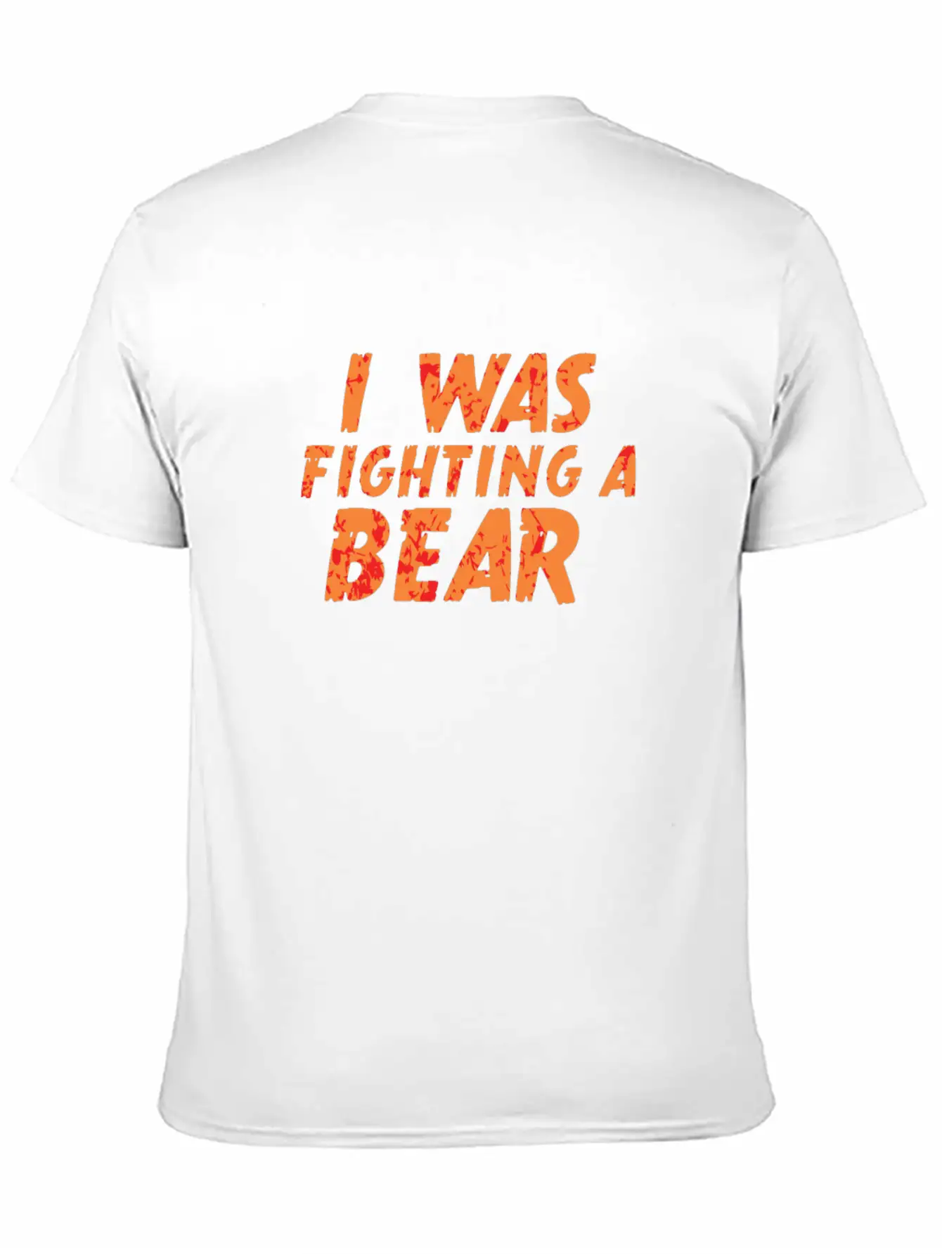 I Was Fighting A Bear Unisex Short Sleeve Soft Cotton T-Shirt – Casual Everyday Wear