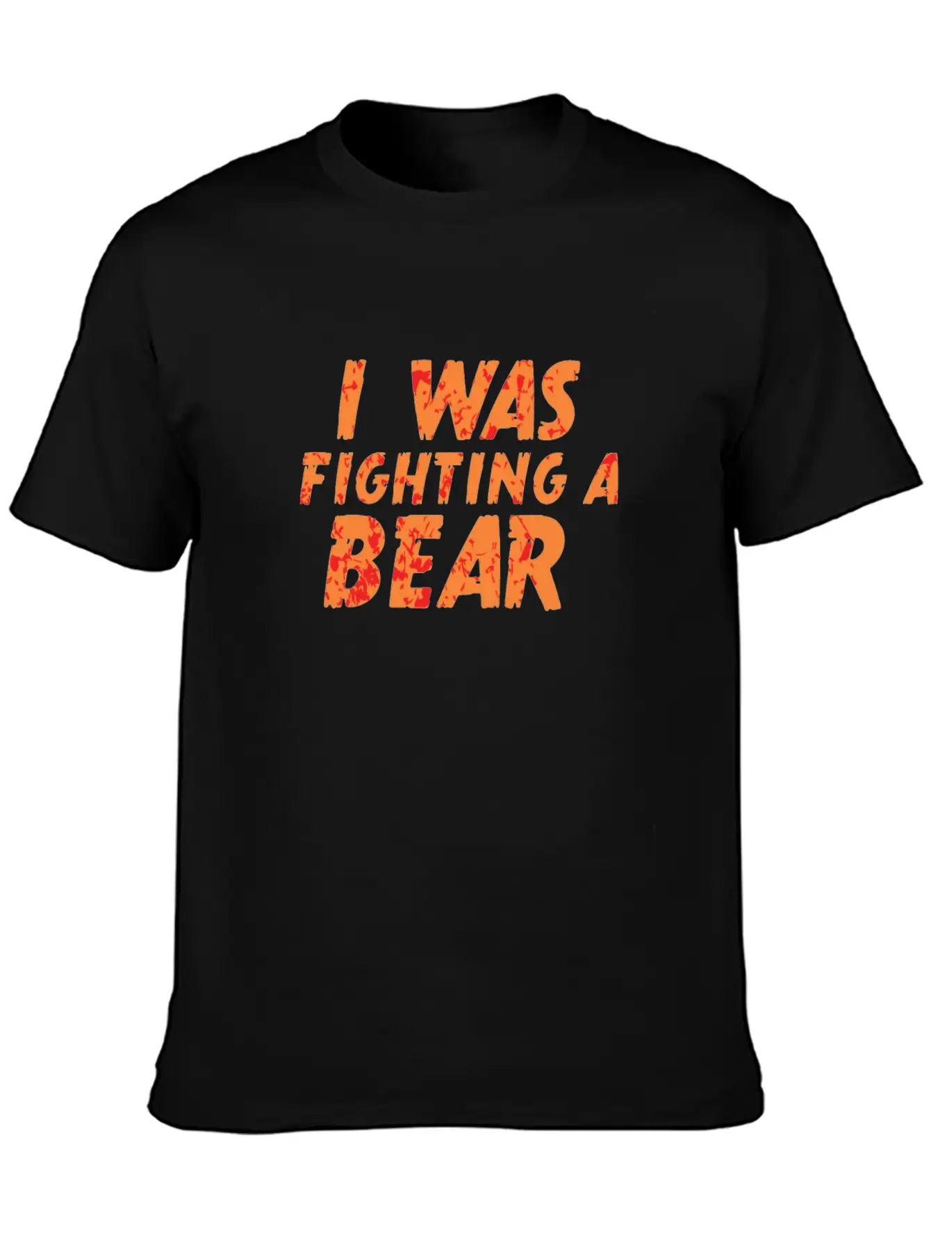 I Was Fighting A Bear Unisex Short Sleeve Soft Cotton T-Shirt – Casual Everyday Wear