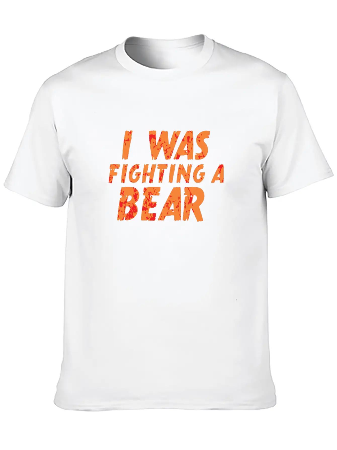 I Was Fighting A Bear Unisex Short Sleeve Soft Cotton T-Shirt – Casual Everyday Wear