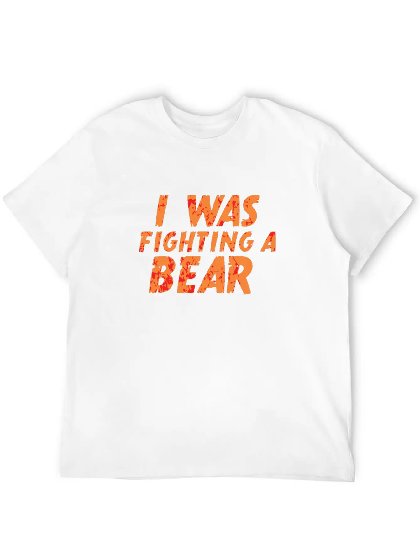 I Was Fighting A Bear Unisex Short Sleeve Soft Cotton T-Shirt – Casual Everyday Wear