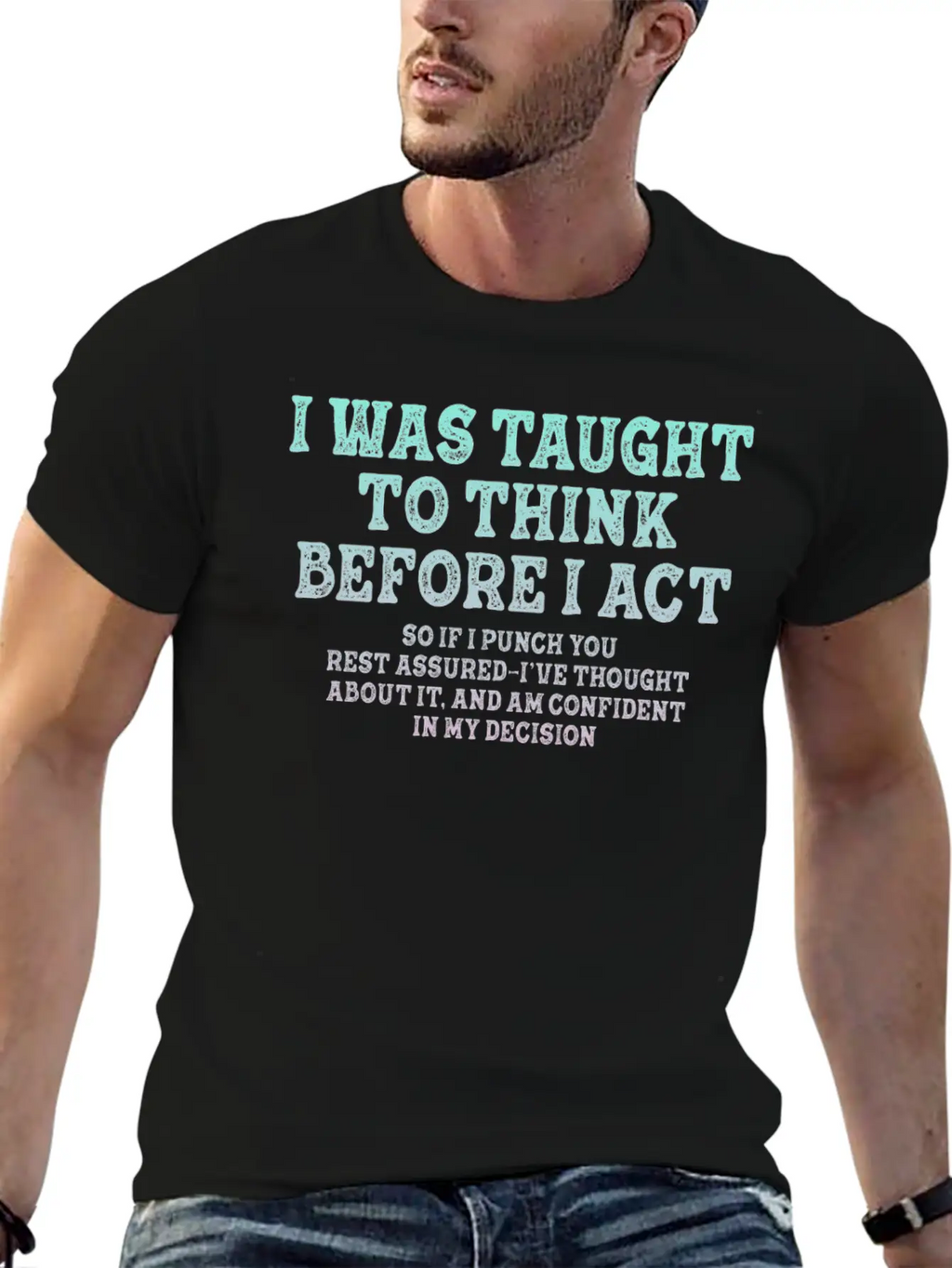 I Was Taught To Think Before Sarcasm Unisex Short Sleeve Soft Cotton T-Shirt – Casual Everyday Wear