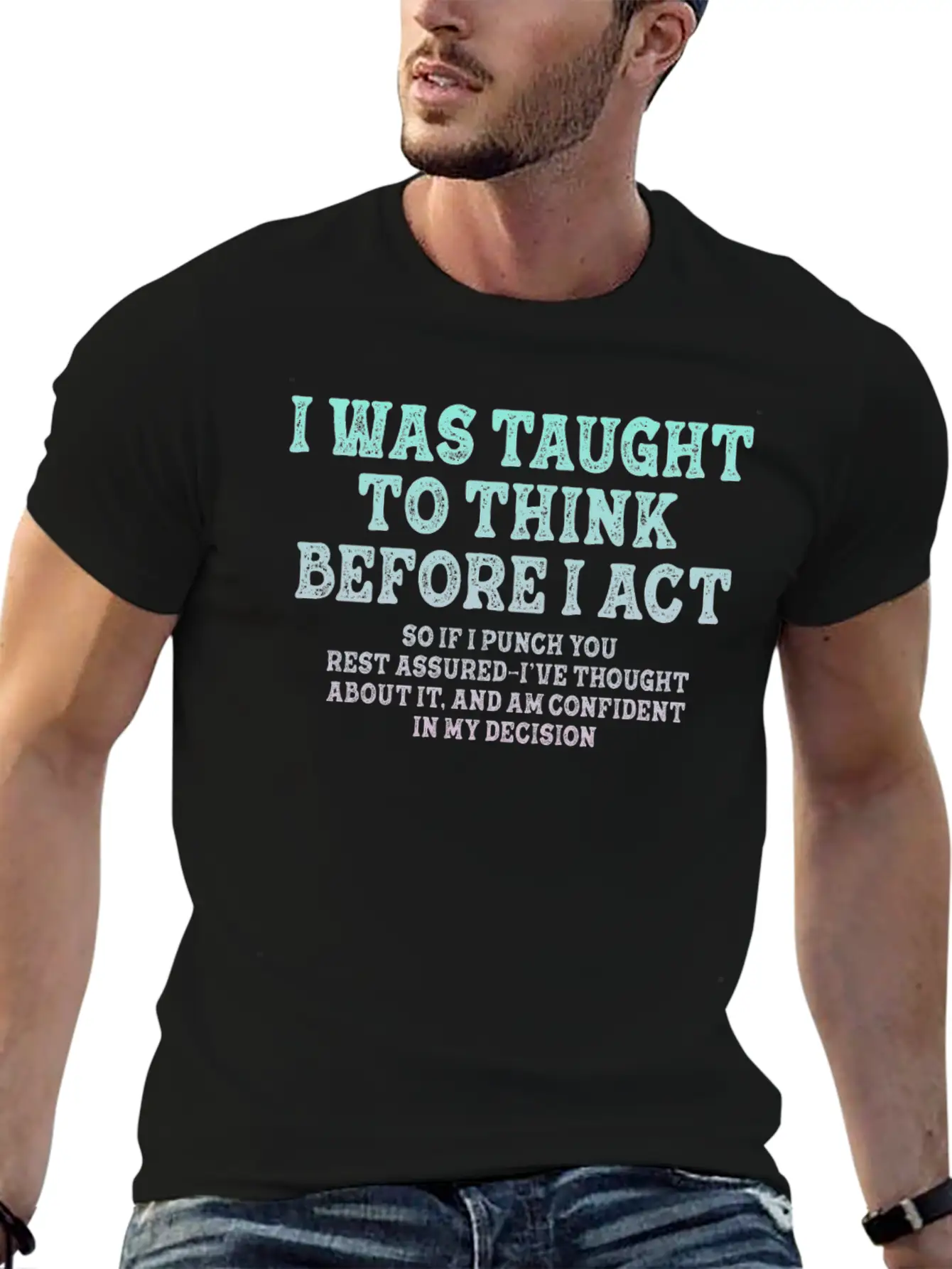 I Was Taught To Think Before Sarcasm Unisex Short Sleeve Soft Cotton T-Shirt – Casual Everyday Wear