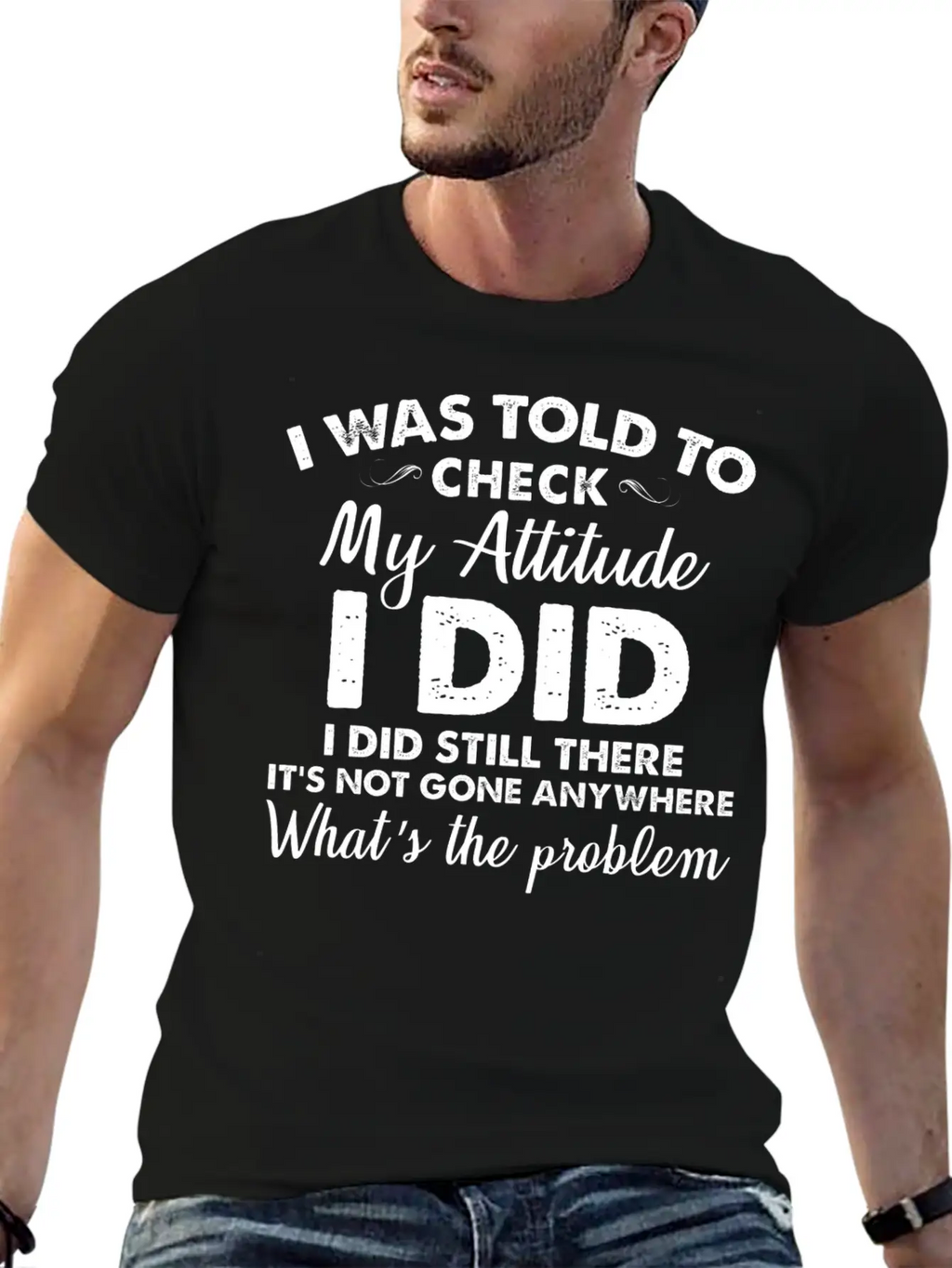 I Was Told To Check My Attitude I Did Unisex Casual T-Shirt – Clean Design For Daily Comfort