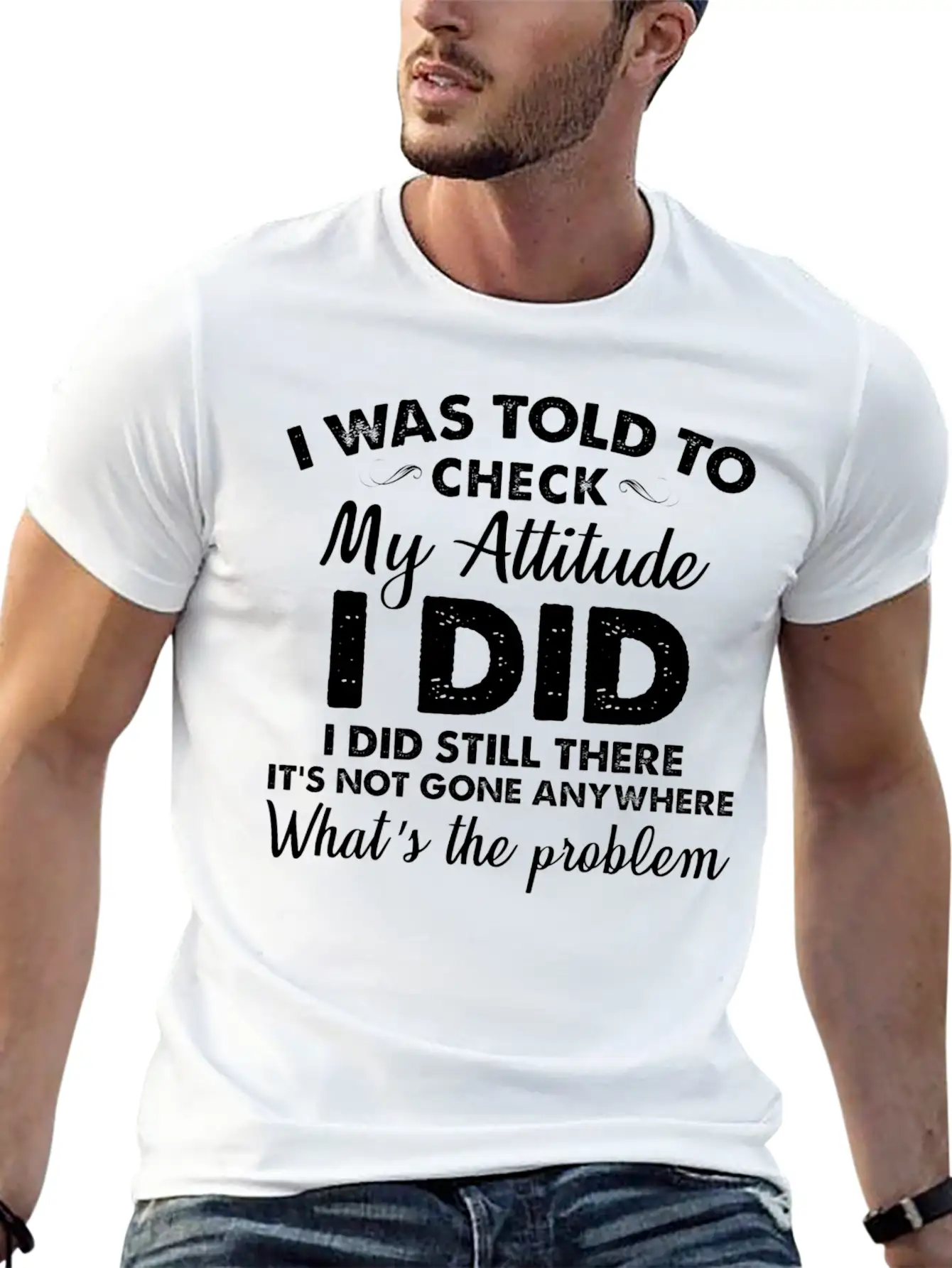 I Was Told To Check My Attitude I Did Unisex Casual T-Shirt – Clean Design For Daily Comfort