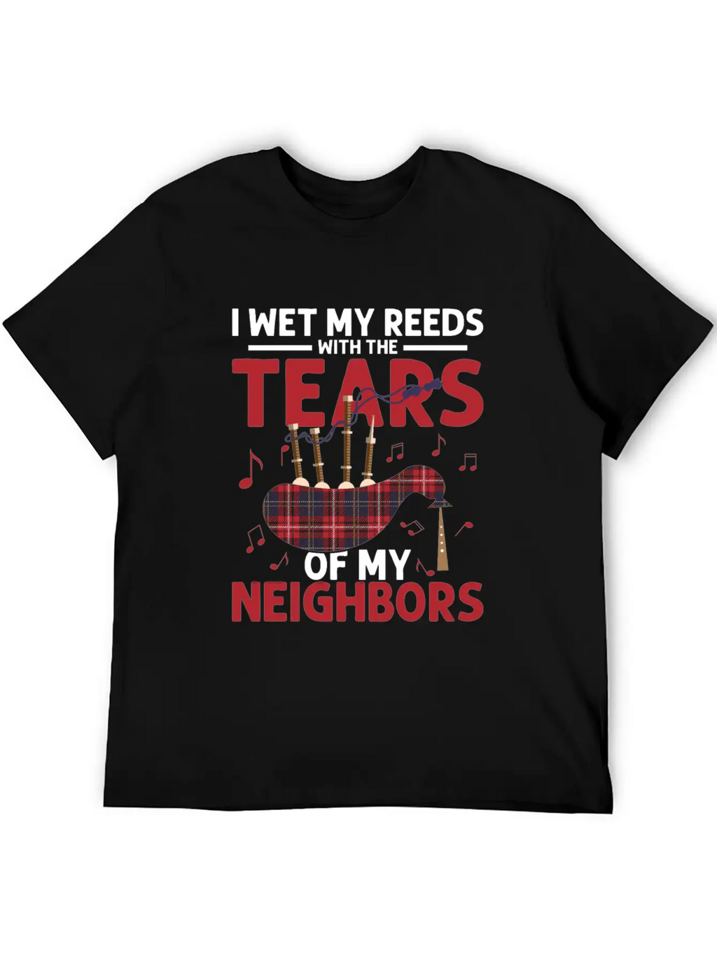 I Wet My Reeds With The Tears Of My Neighbors Bagp Essential Cotton Tee For Daily Outfits – Unisex Style