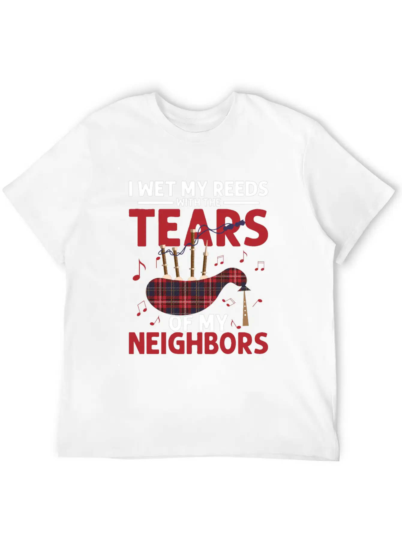 I Wet My Reeds With The Tears Of My Neighbors Bagp Essential Cotton Tee For Daily Outfits – Unisex Style