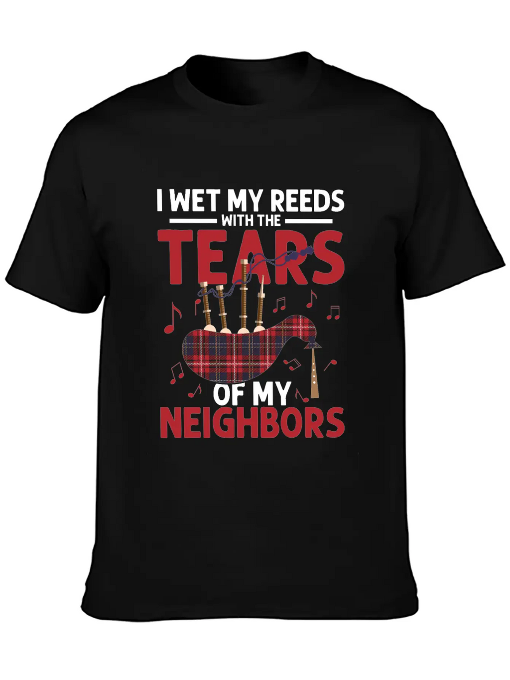I Wet My Reeds With The Tears Of My Neighbors Bagp Essential Cotton Tee For Daily Outfits – Unisex Style