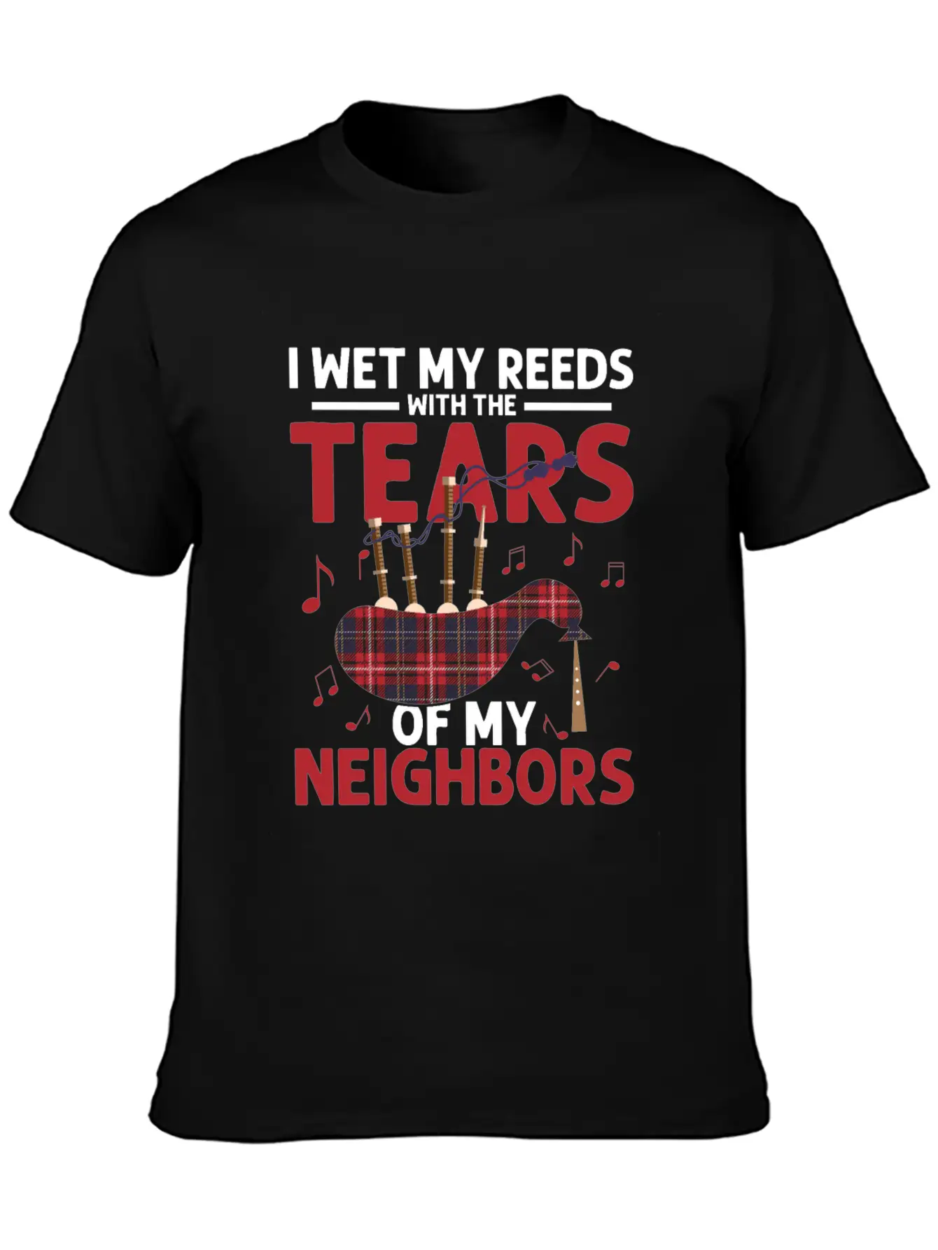 I Wet My Reeds With The Tears Of My Neighbors Bagp Essential Cotton Tee For Daily Outfits – Unisex Style