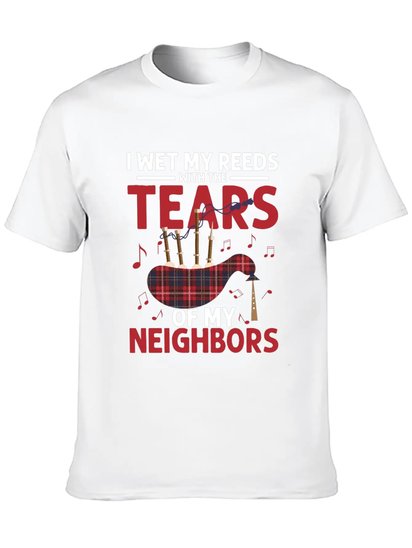 I Wet My Reeds With The Tears Of My Neighbors Bagp Essential Cotton Tee For Daily Outfits – Unisex Style