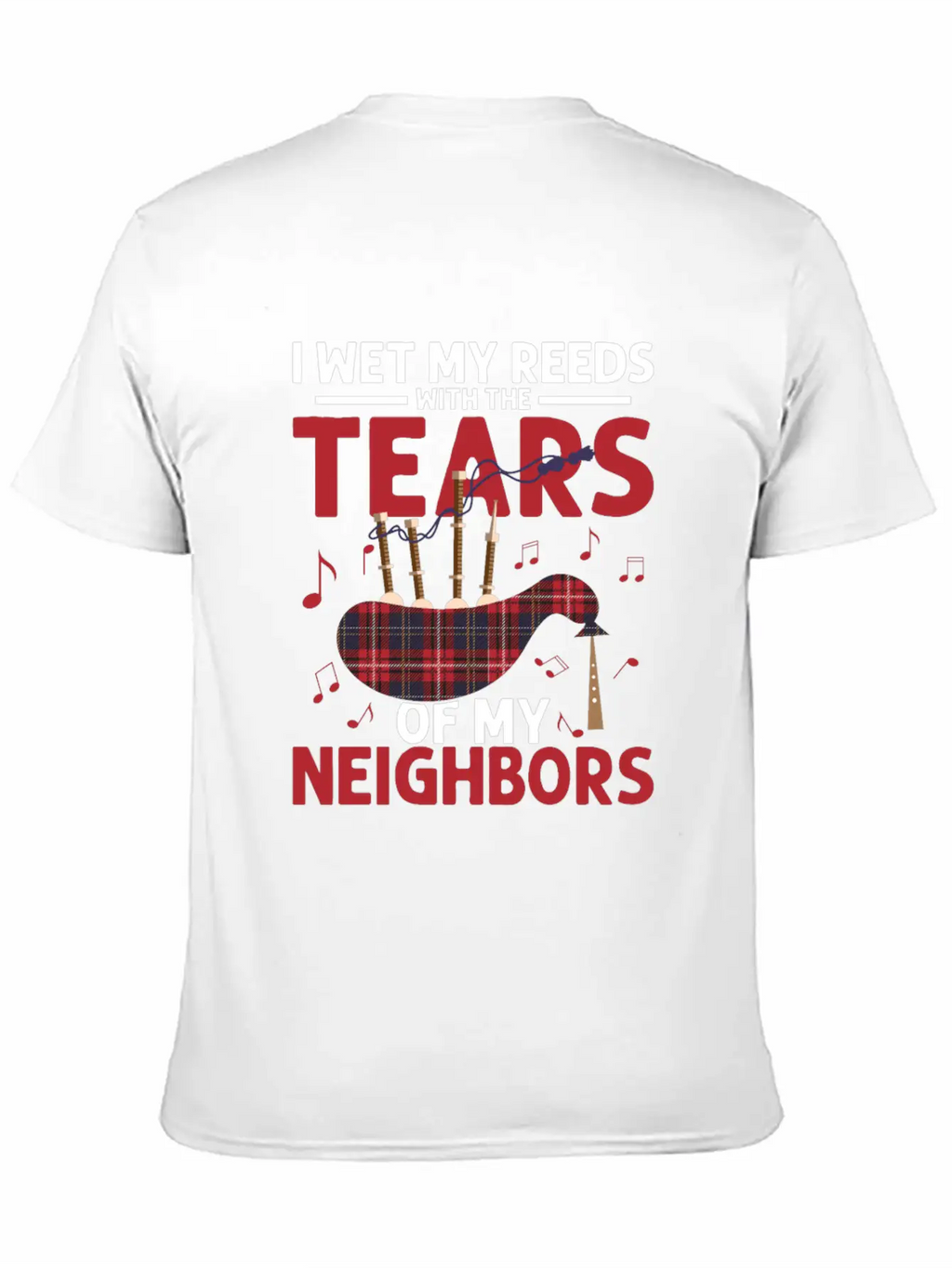 I Wet My Reeds With The Tears Of My Neighbors Bagp Essential Cotton Tee For Daily Outfits – Unisex Style