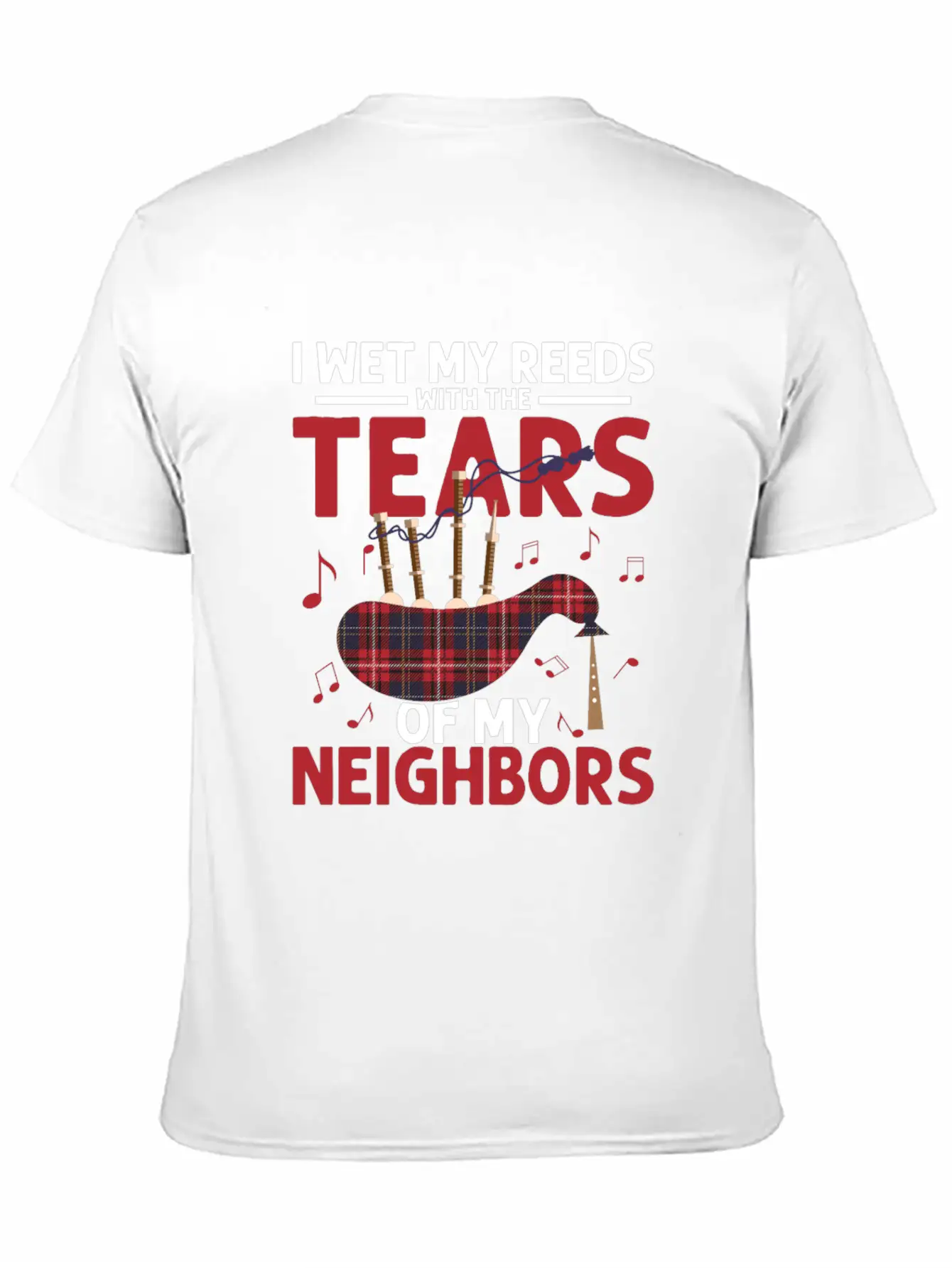 I Wet My Reeds With The Tears Of My Neighbors Bagp Essential Cotton Tee For Daily Outfits – Unisex Style