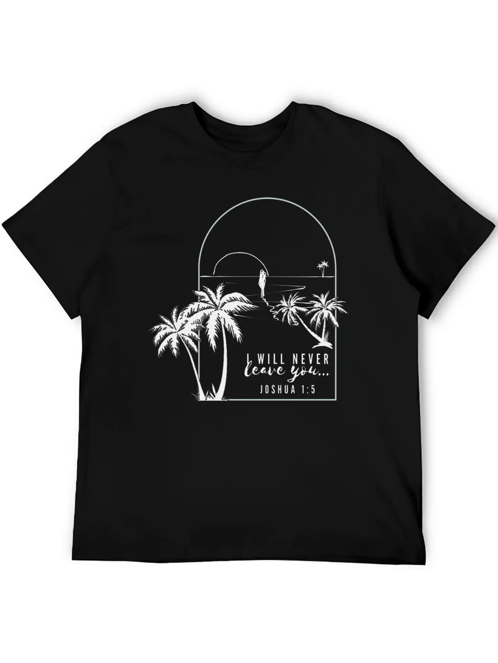 I Will Never Leave You - Tropical Oasis Unisex Casual T-Shirt – Clean Design For Daily Comfort