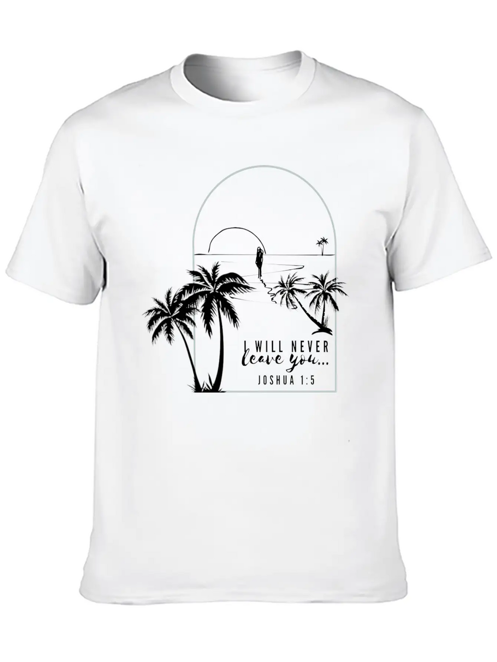I Will Never Leave You - Tropical Oasis Unisex Casual T-Shirt – Clean Design For Daily Comfort