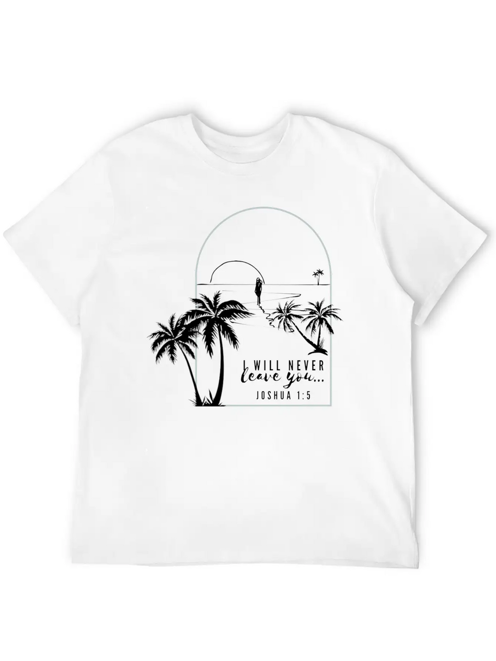 I Will Never Leave You - Tropical Oasis Unisex Casual T-Shirt – Clean Design For Daily Comfort