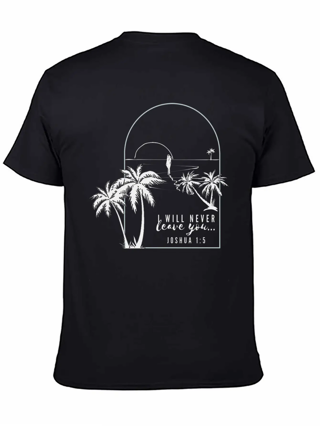I Will Never Leave You - Tropical Oasis Unisex Casual T-Shirt – Clean Design For Daily Comfort
