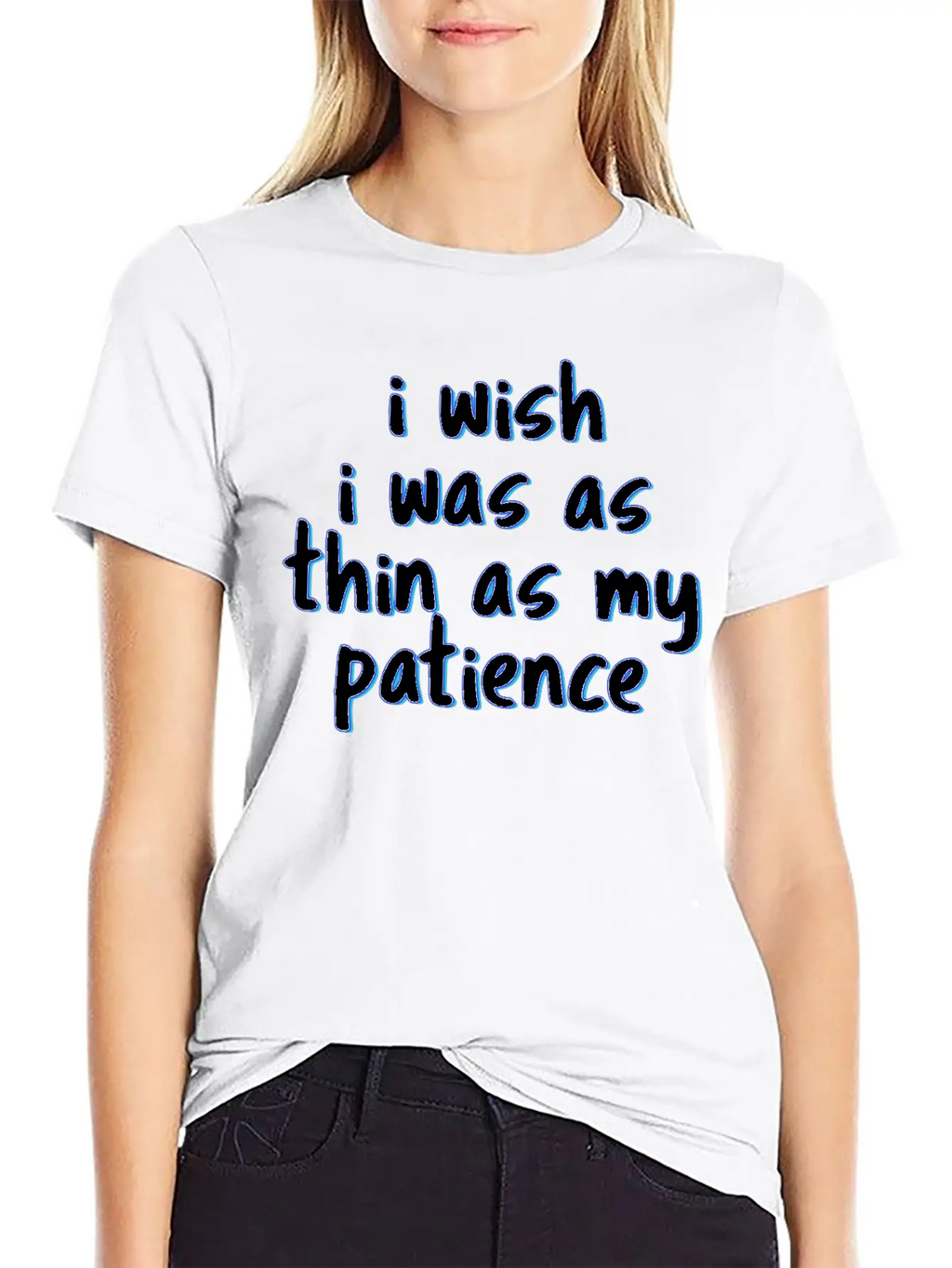 I Wish I Was As Thin As My Patience Sarcastic Impa Unisex Short Sleeve Soft Cotton T-Shirt – Casual Everyday Wear