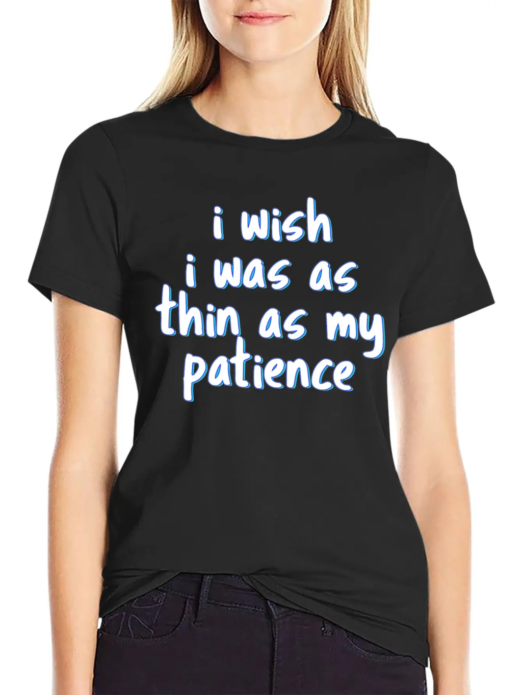 I Wish I Was As Thin As My Patience Sarcastic Impa Unisex Short Sleeve Soft Cotton T-Shirt – Casual Everyday Wear