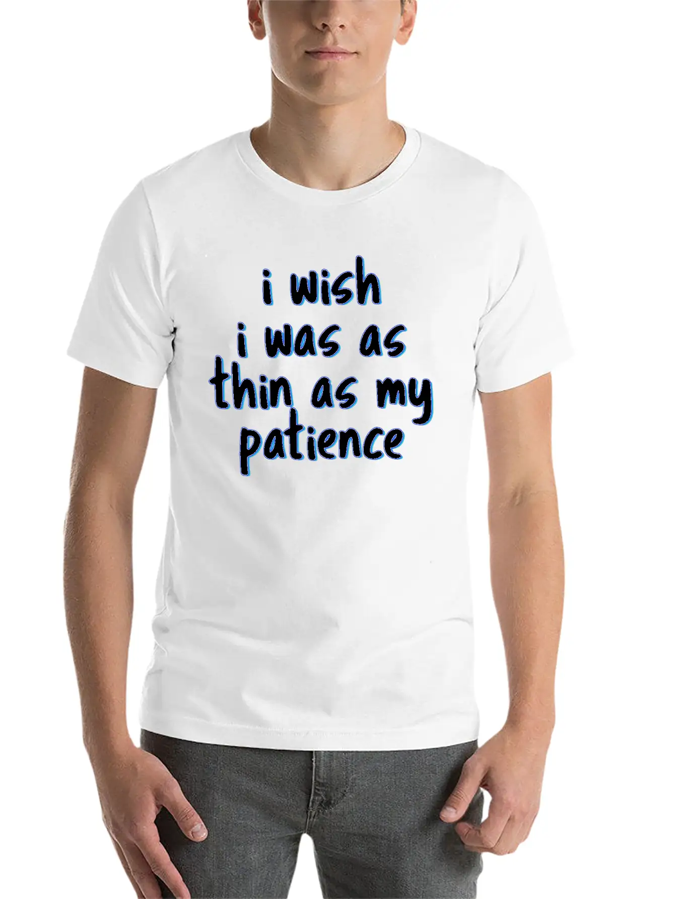 I Wish I Was As Thin As My Patience Sarcastic Impa Unisex Short Sleeve Soft Cotton T-Shirt – Casual Everyday Wear