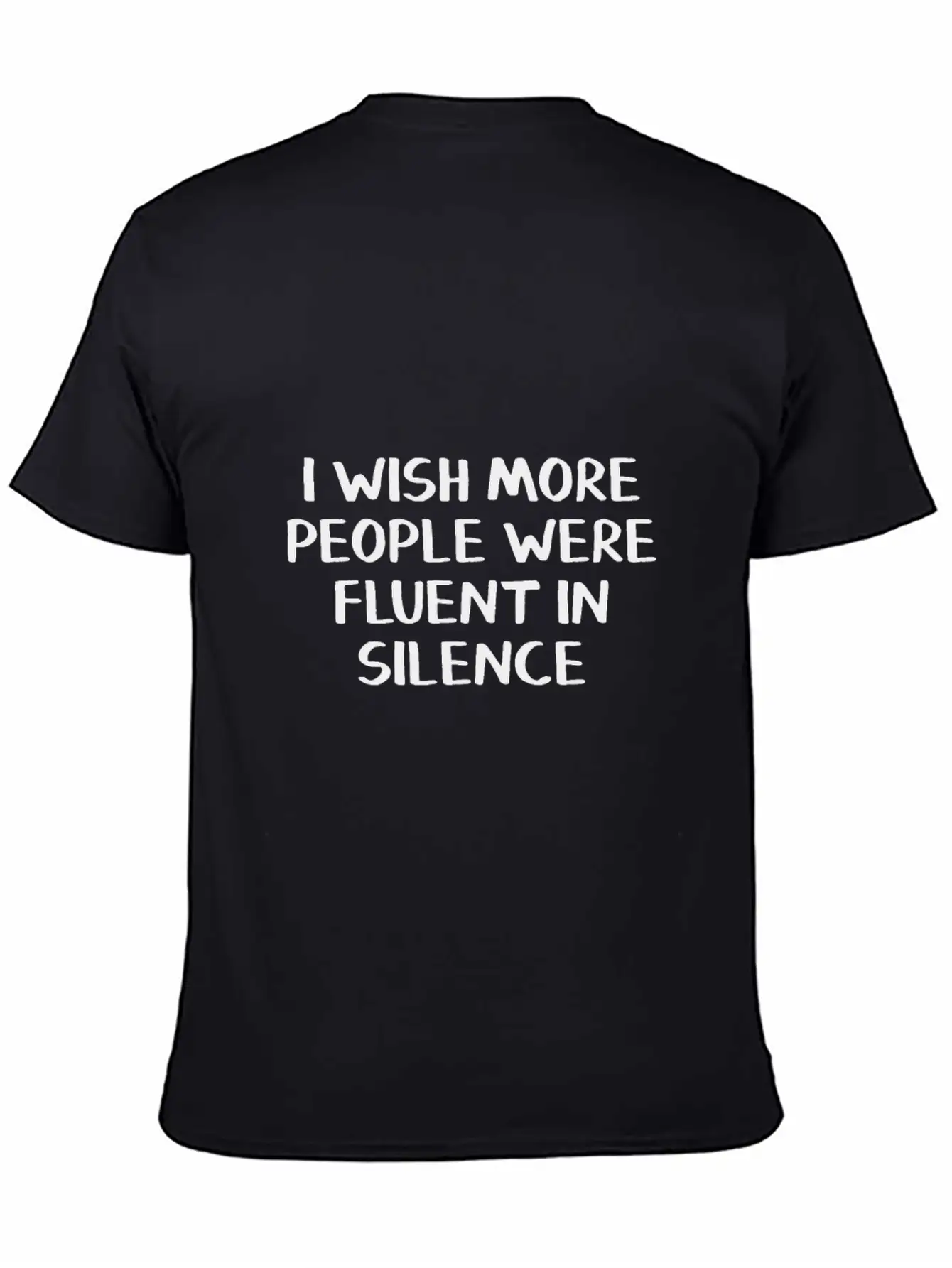 I Wish More People Were Fluent In Silence Stylish Everyday T-Shirt – Unisex Basic Cotton Tee