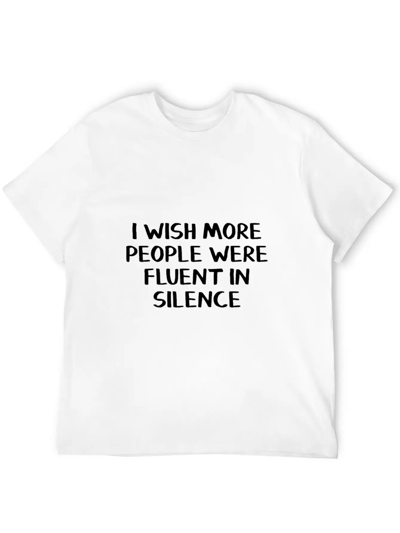I Wish More People Were Fluent In Silence Stylish Everyday T-Shirt – Unisex Basic Cotton Tee