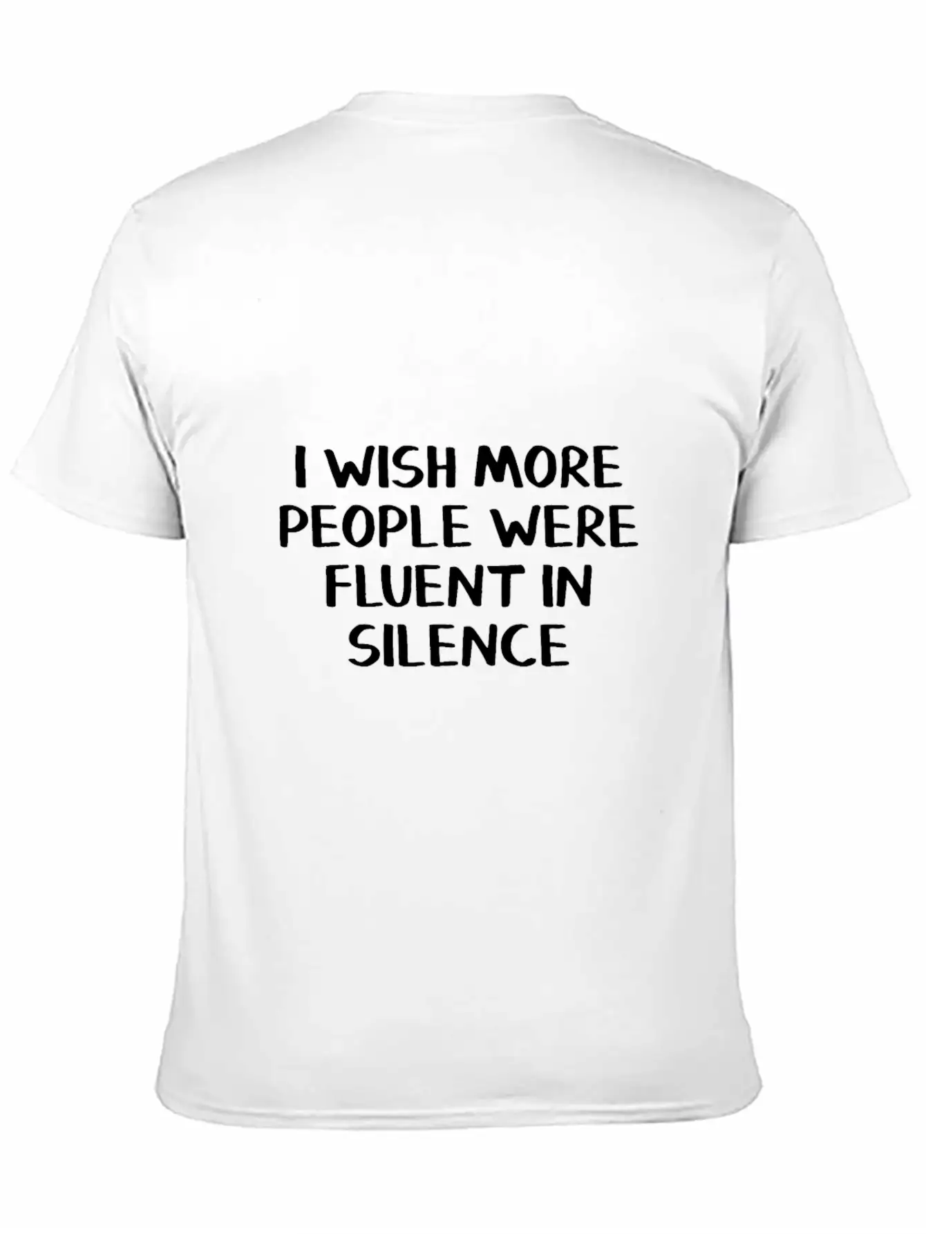 I Wish More People Were Fluent In Silence Stylish Everyday T-Shirt – Unisex Basic Cotton Tee
