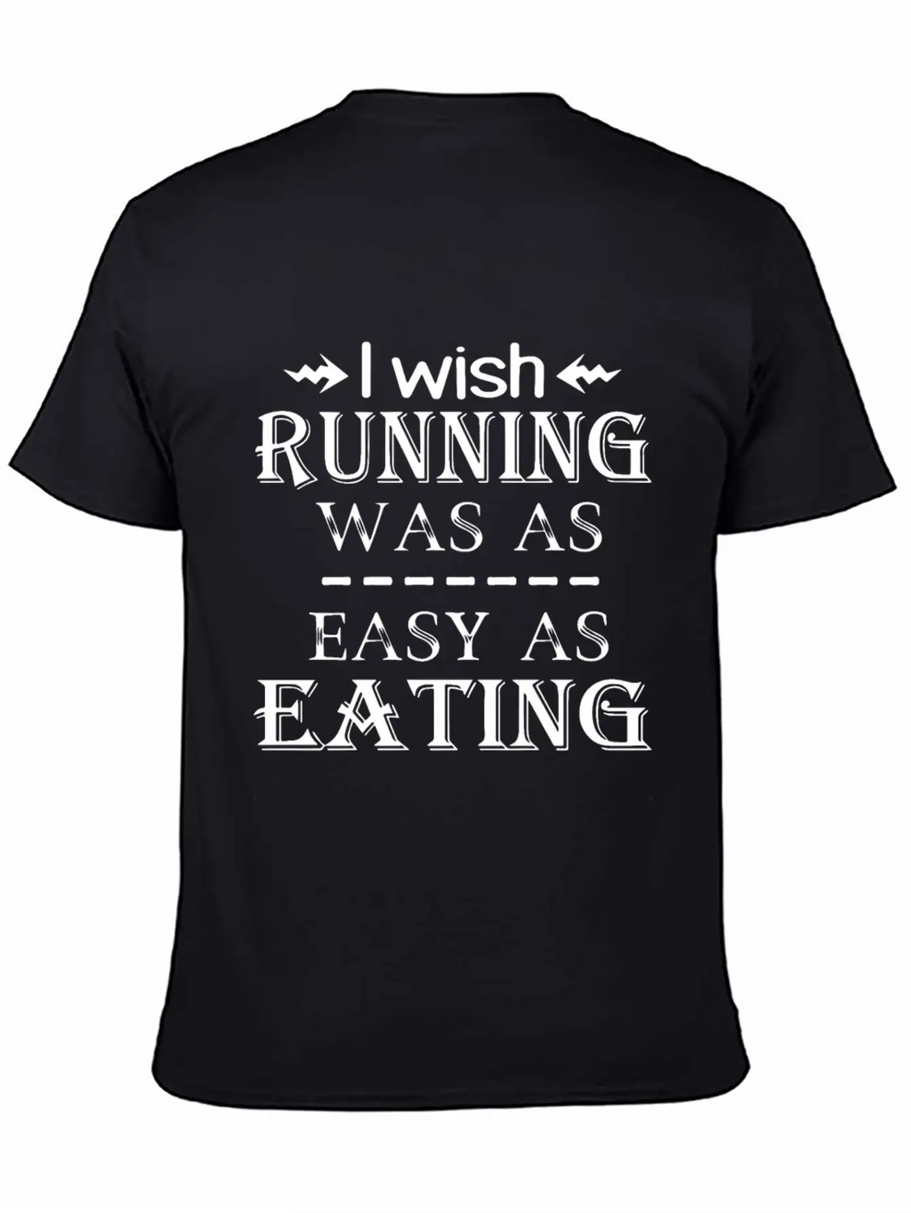 I Wish Running Was A Easy As Eating Run Unisex Casual T-Shirt – Clean Design For Daily Comfort