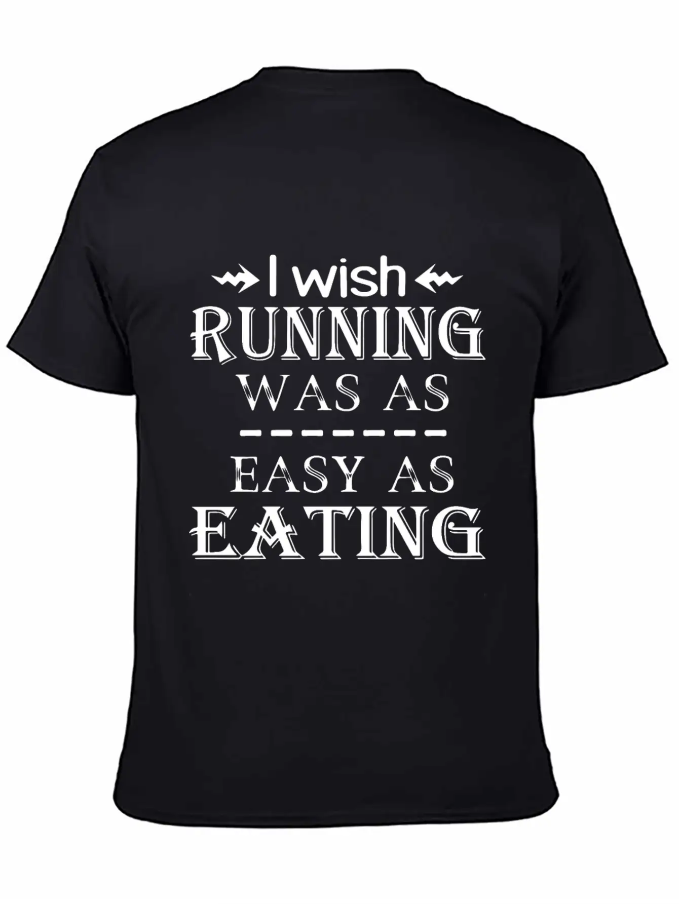 I Wish Running Was A Easy As Eating Run Unisex Casual T-Shirt – Clean Design For Daily Comfort