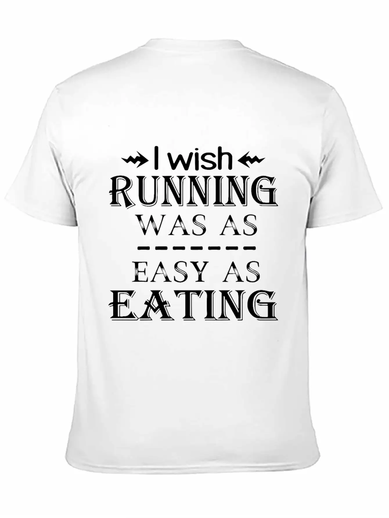 I Wish Running Was A Easy As Eating Run Unisex Casual T-Shirt – Clean Design For Daily Comfort