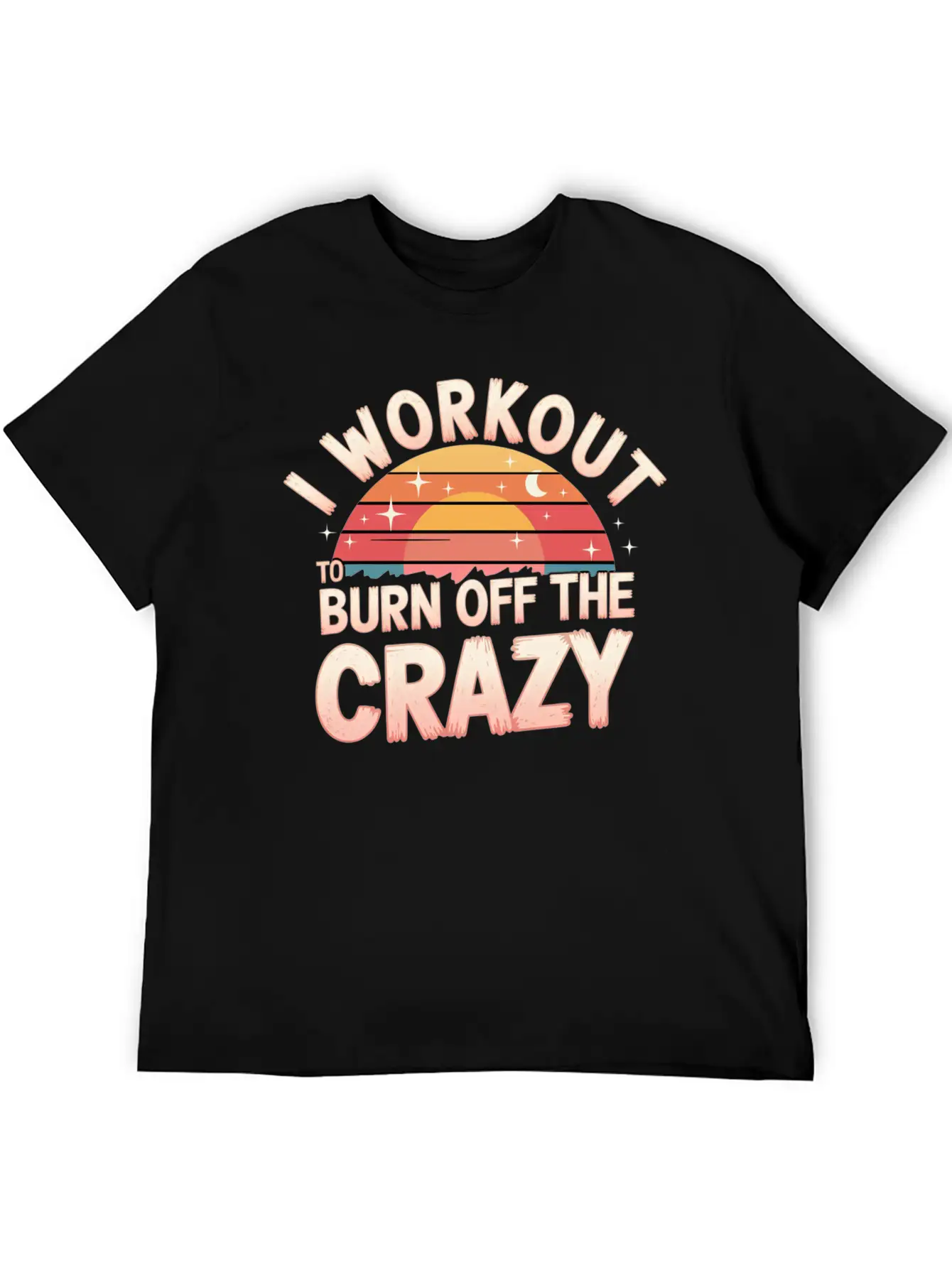 I Workout To Burn Off The Crazy 14 Unisex Casual T-Shirt – Clean Design For Daily Comfort