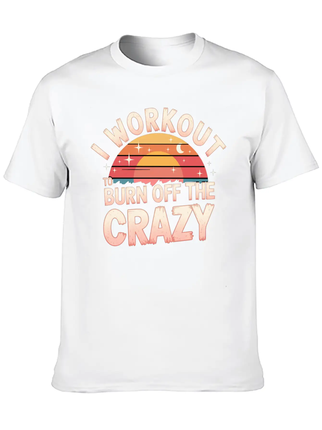 I Workout To Burn Off The Crazy 14 Unisex Casual T-Shirt – Clean Design For Daily Comfort