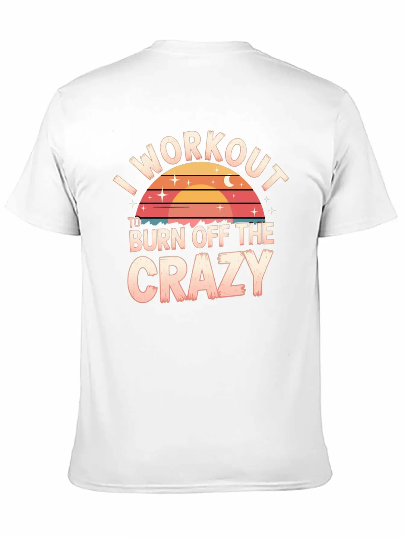 I Workout To Burn Off The Crazy 14 Unisex Casual T-Shirt – Clean Design For Daily Comfort