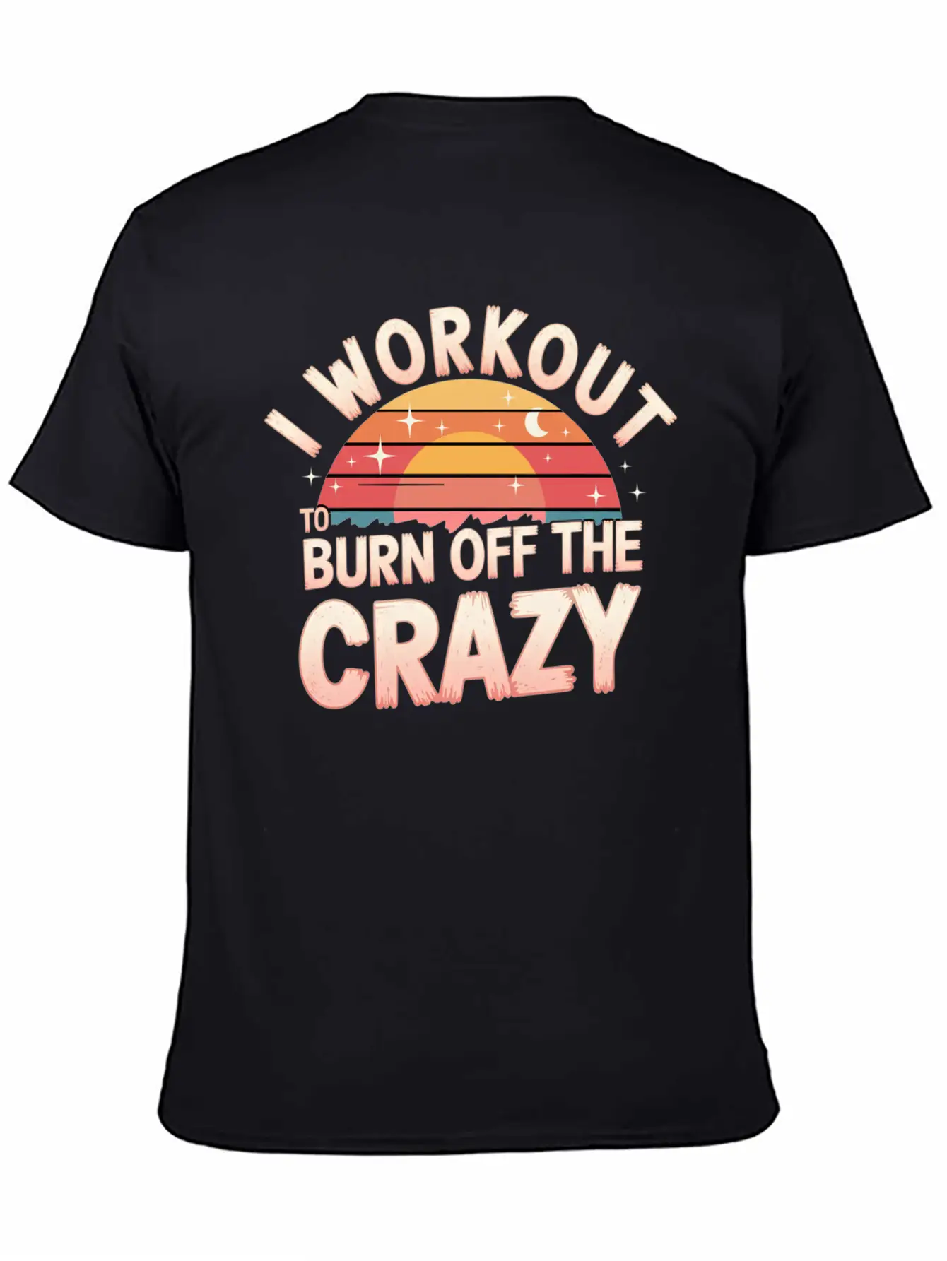 I Workout To Burn Off The Crazy 14 Unisex Casual T-Shirt – Clean Design For Daily Comfort